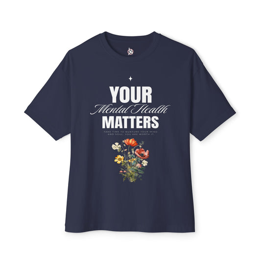 FPD - Your Mental Health Matters Oversized Tee – Support & Awareness Shirt
