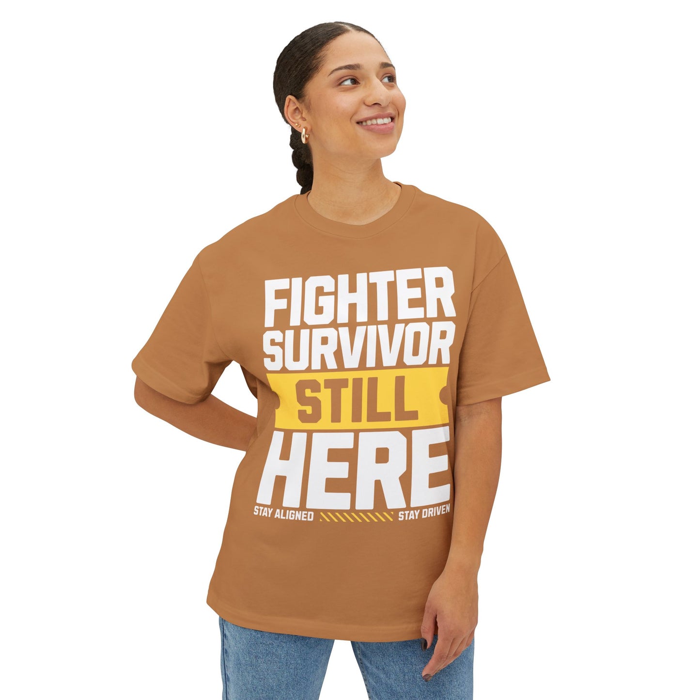FPD - Fighter Survivor Still Here Oversized Tee — Triumph Message Shirt