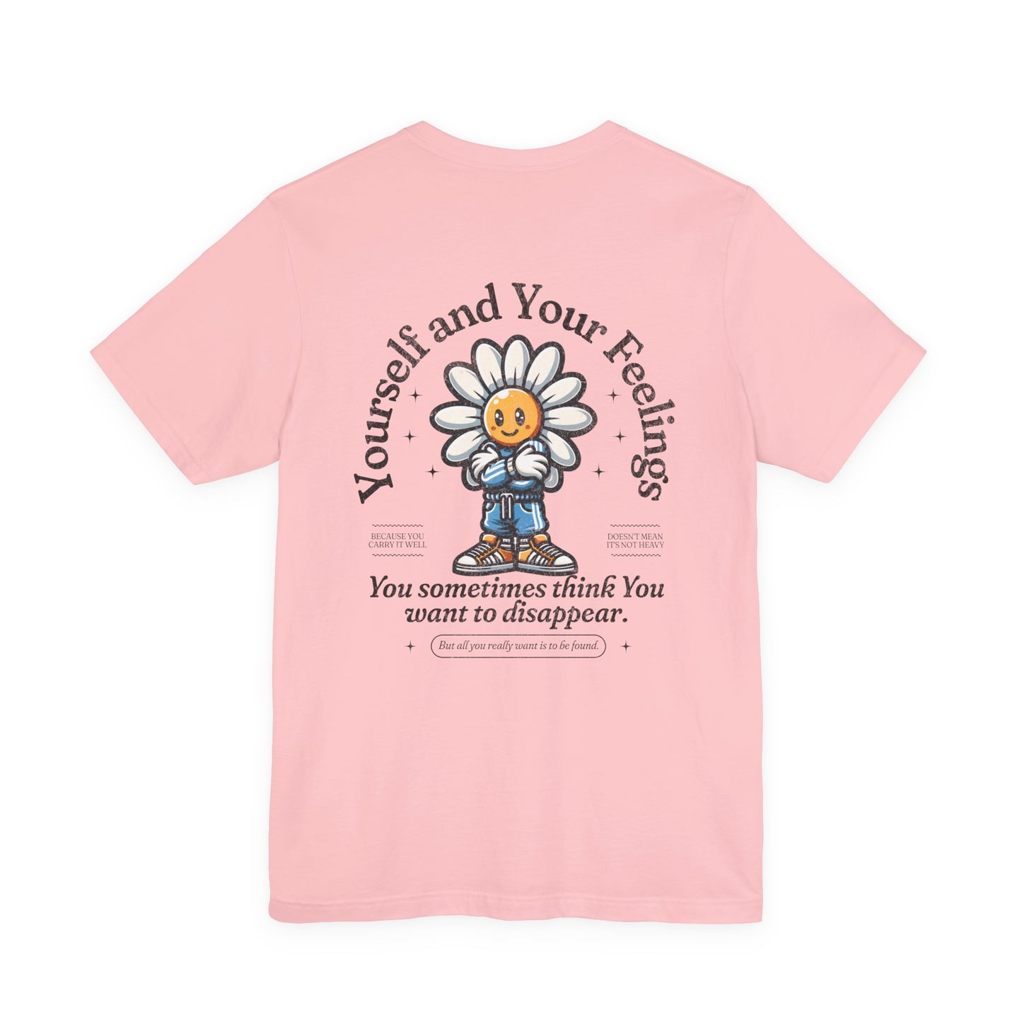 F&BPD - Unisex T-shirt - Yourself & Your Feelings Tee – Self-Awareness Statement Shirt