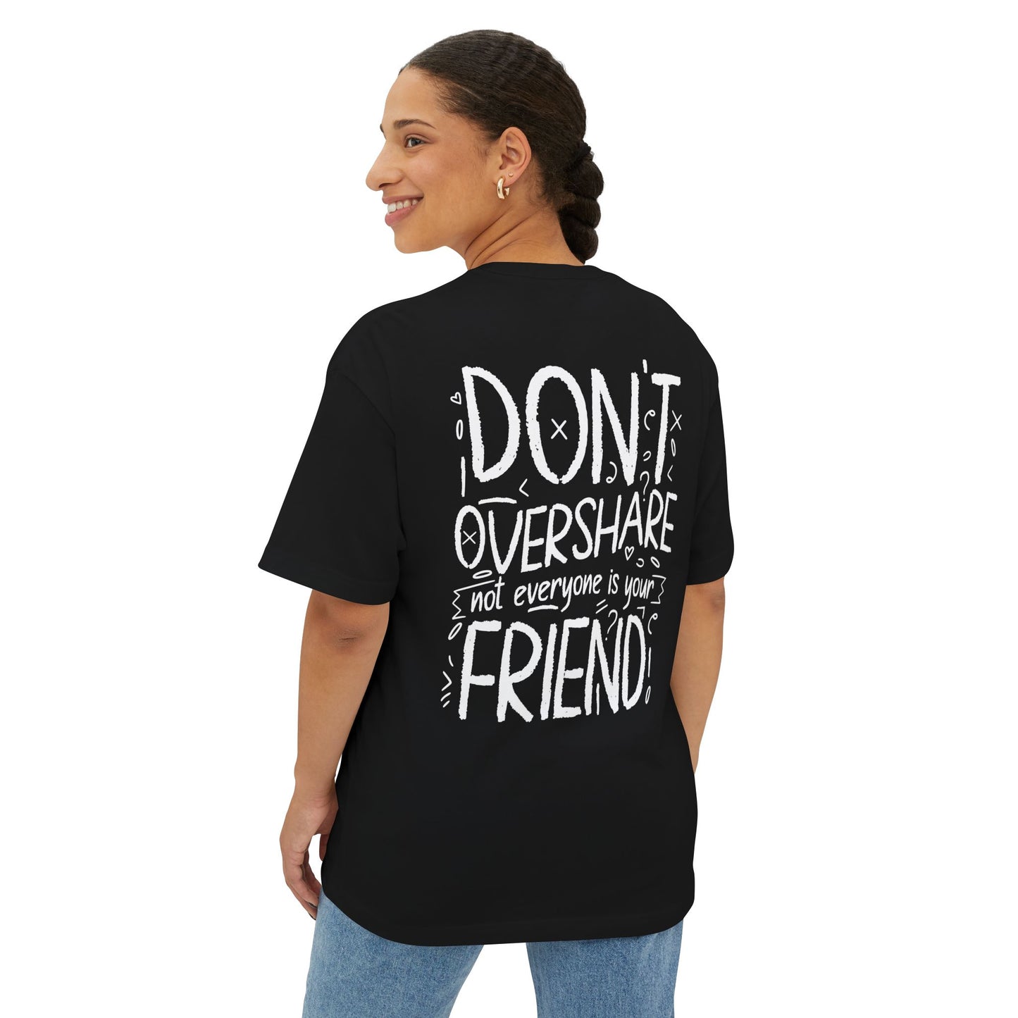 F&BPD - Don’t Overshare Oversized Tee – Self-Care Statement Shirt