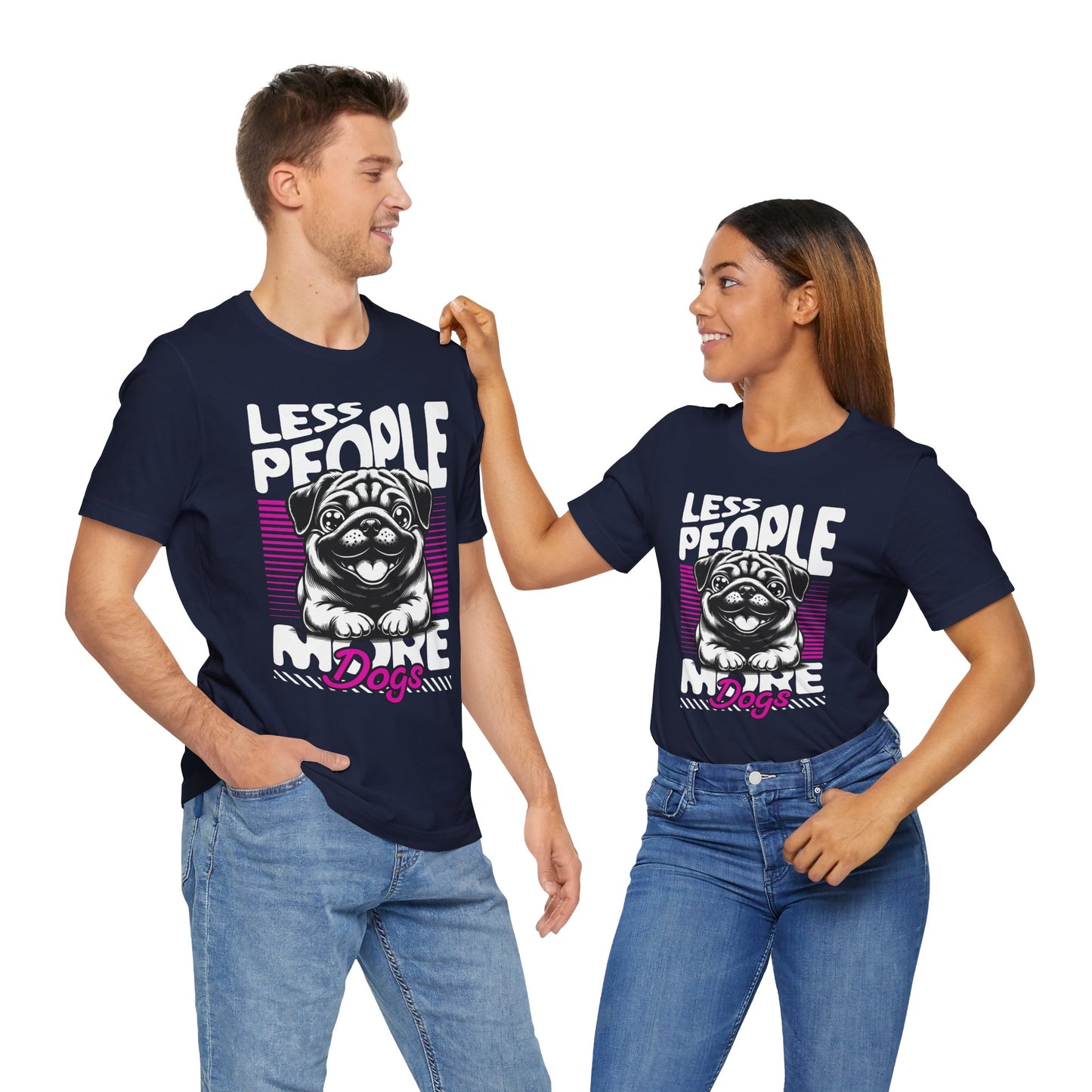 Less People More Dogs Unisex T-Shirt – Funny Dog Lover Tee - FBP
