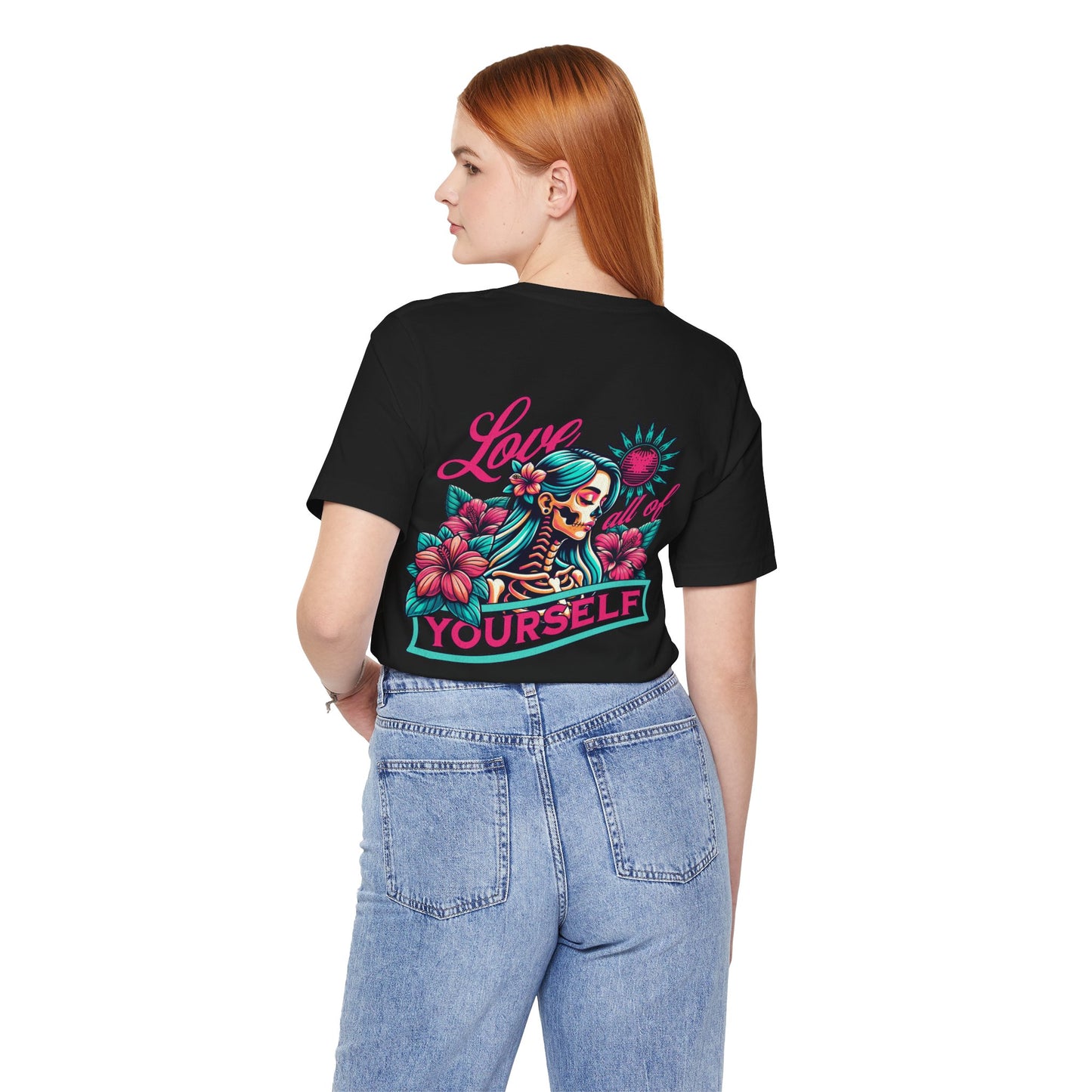 F&BPD - Unisex T-shirt - Love All of Yourself Tee – Self-Love Statement Shirt