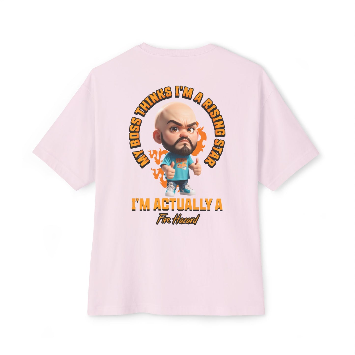 Rising Star or Fire Hazard Oversized Tee – Funny Boss & Workplace Humor Shirt