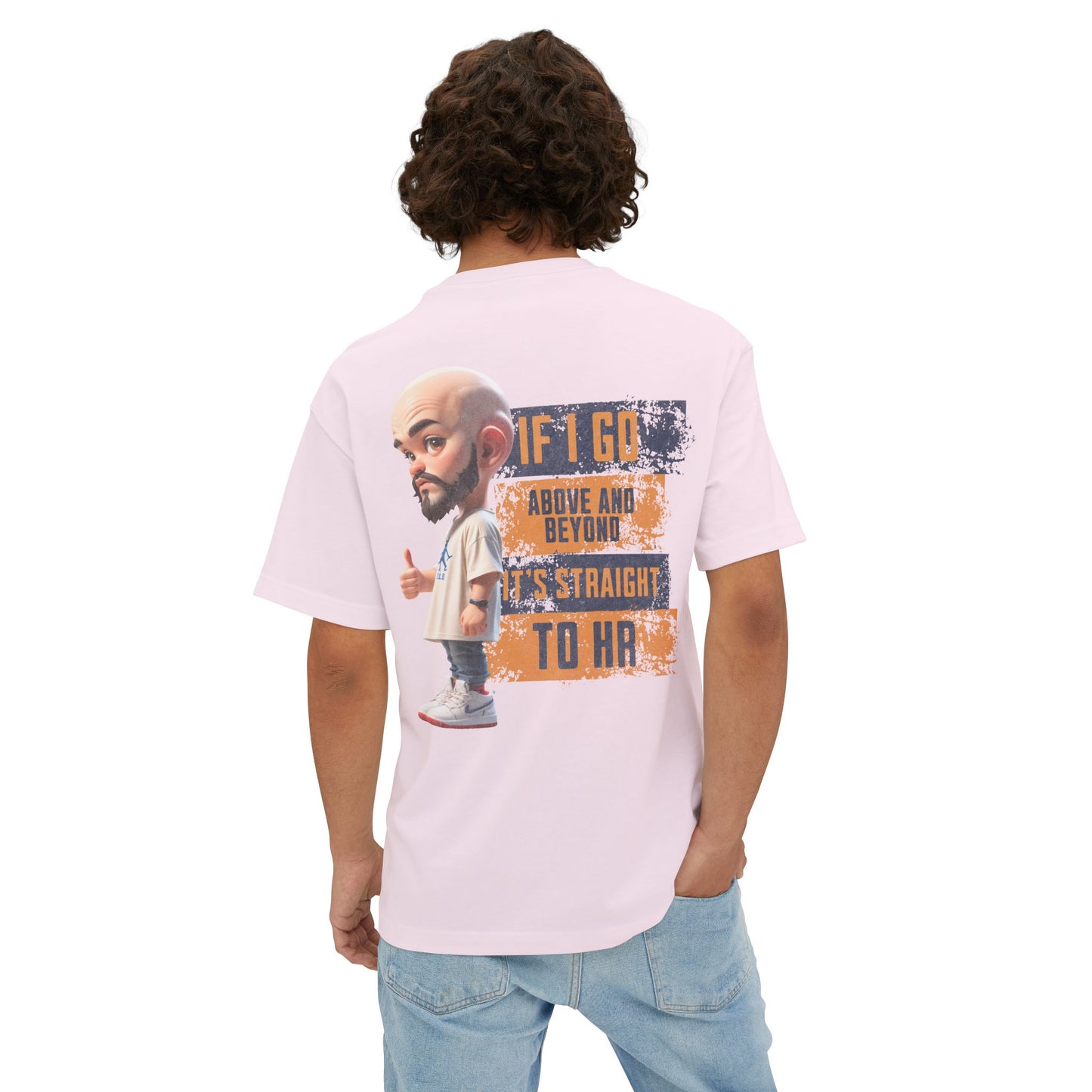 Above and Beyond to HR Oversized Tee – Sarcastic Corporate Humor Shirt