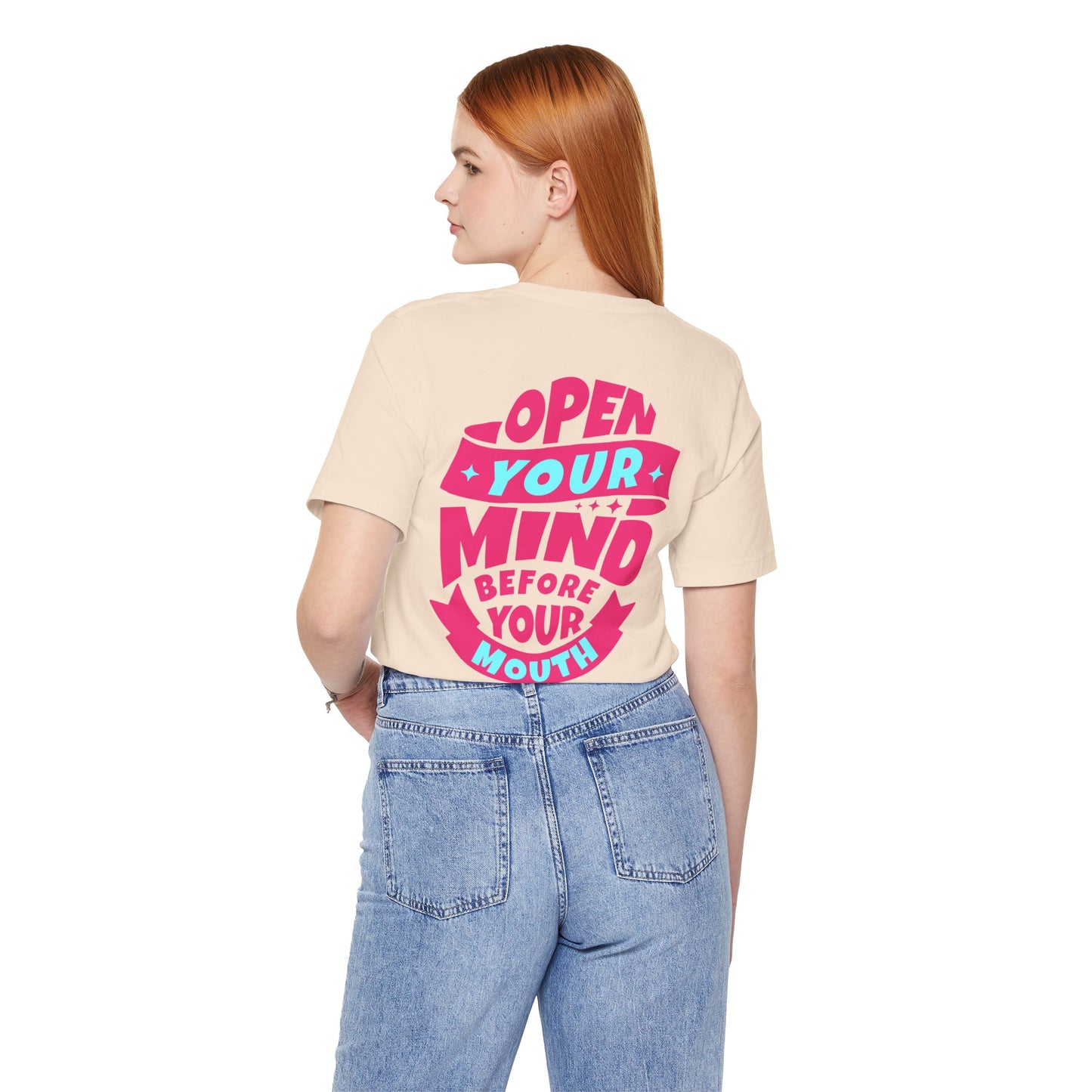 F&BPD - Unisex T-shirt - Open Your Mind Tee – Think Before You Speak Statement Shirt