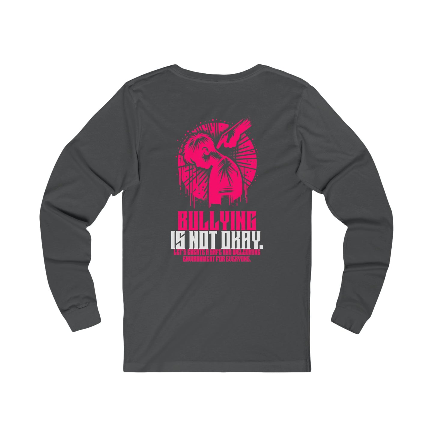 Bullying is NOT okay - Unisex Long Sleeve T-Shirt