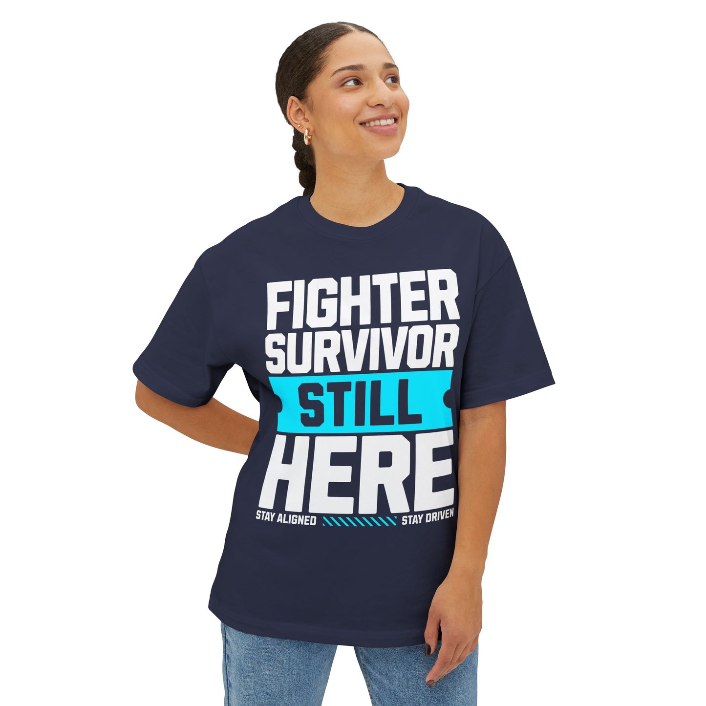 FPD - Fighter Survivor Still Here Oversized Tee — Triumph Message Shirt