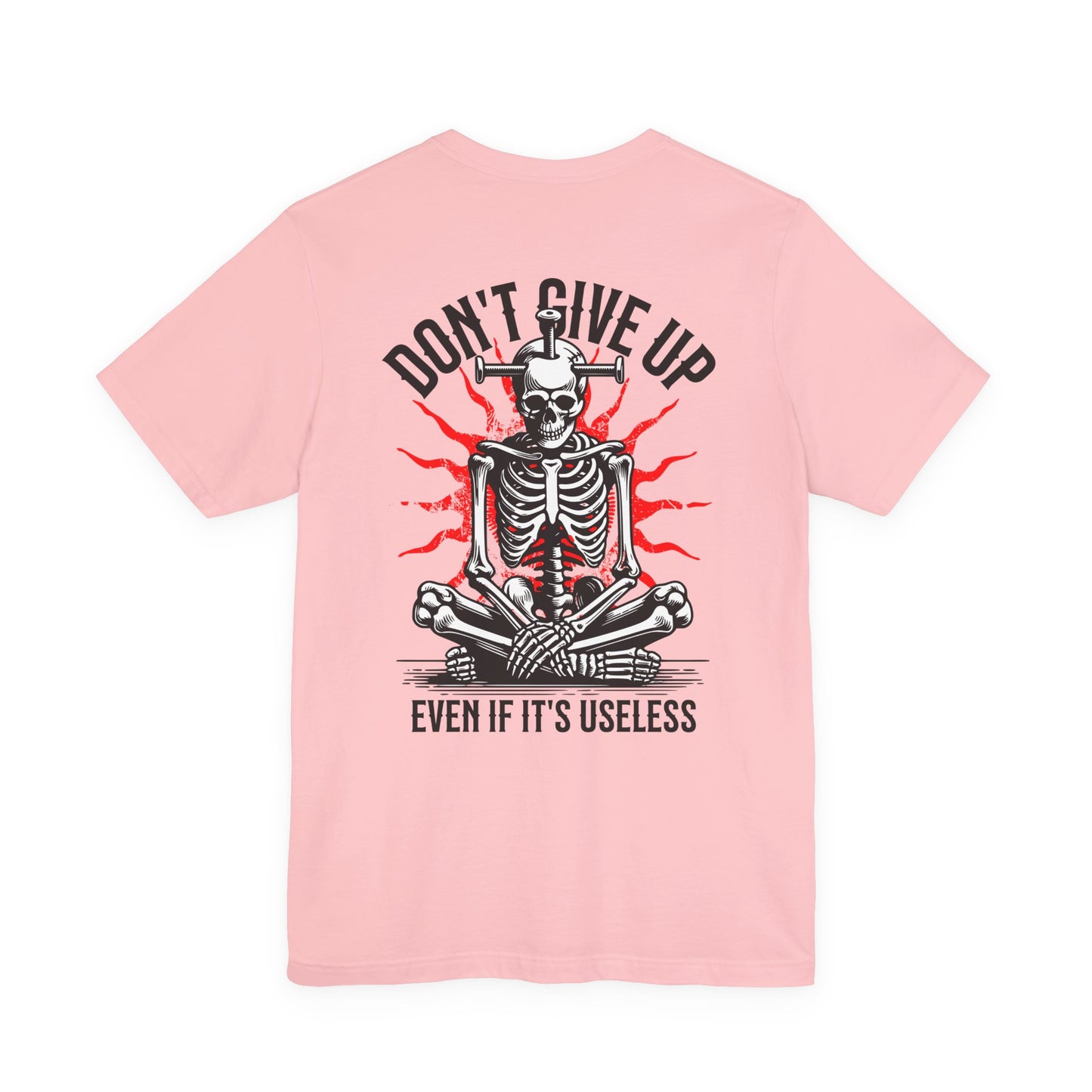 F&BPD - Don’t Give Up Unisex Tee – Persistence Statement Shirt