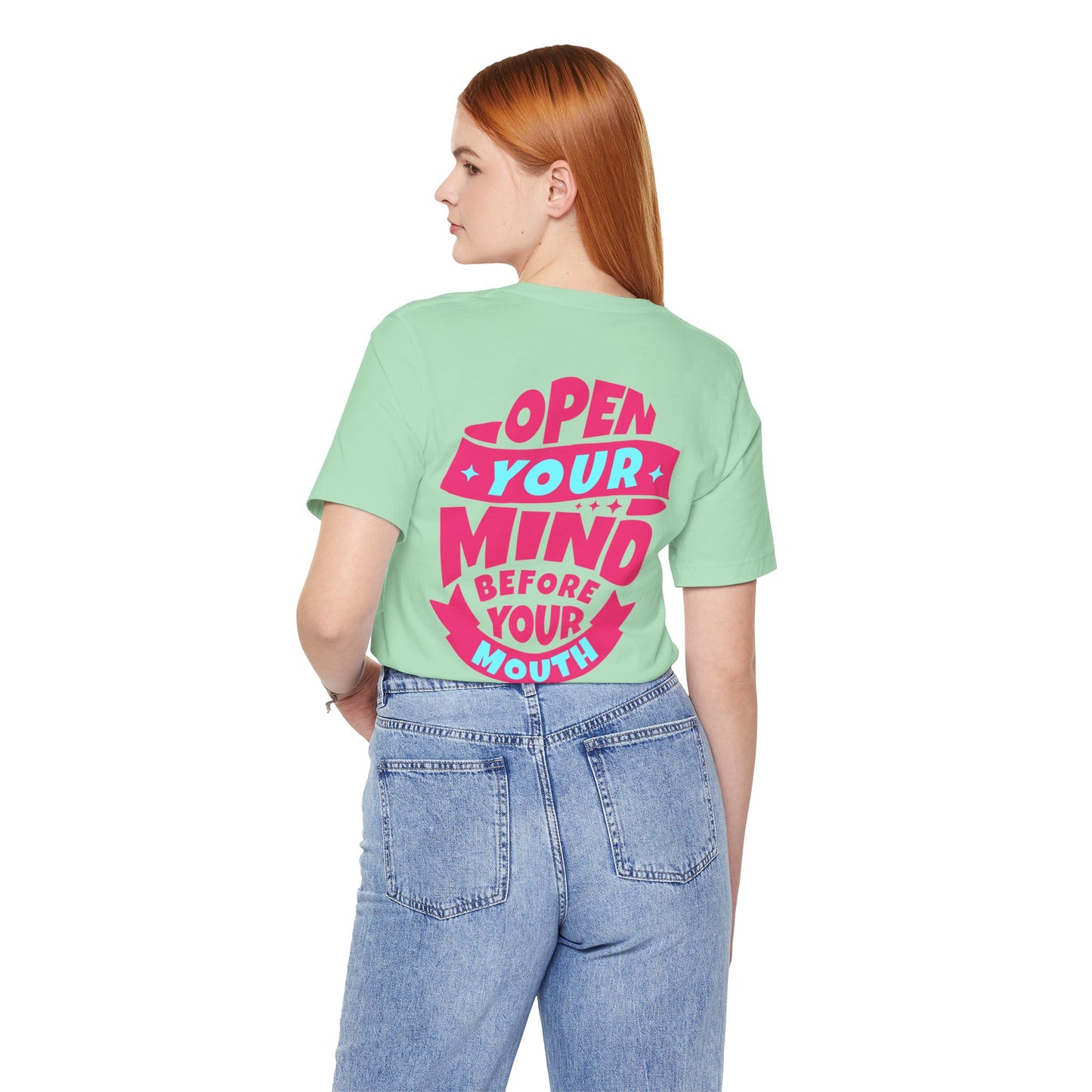 F&BPD - Unisex T-shirt - Open Your Mind Tee – Think Before You Speak Statement Shirt