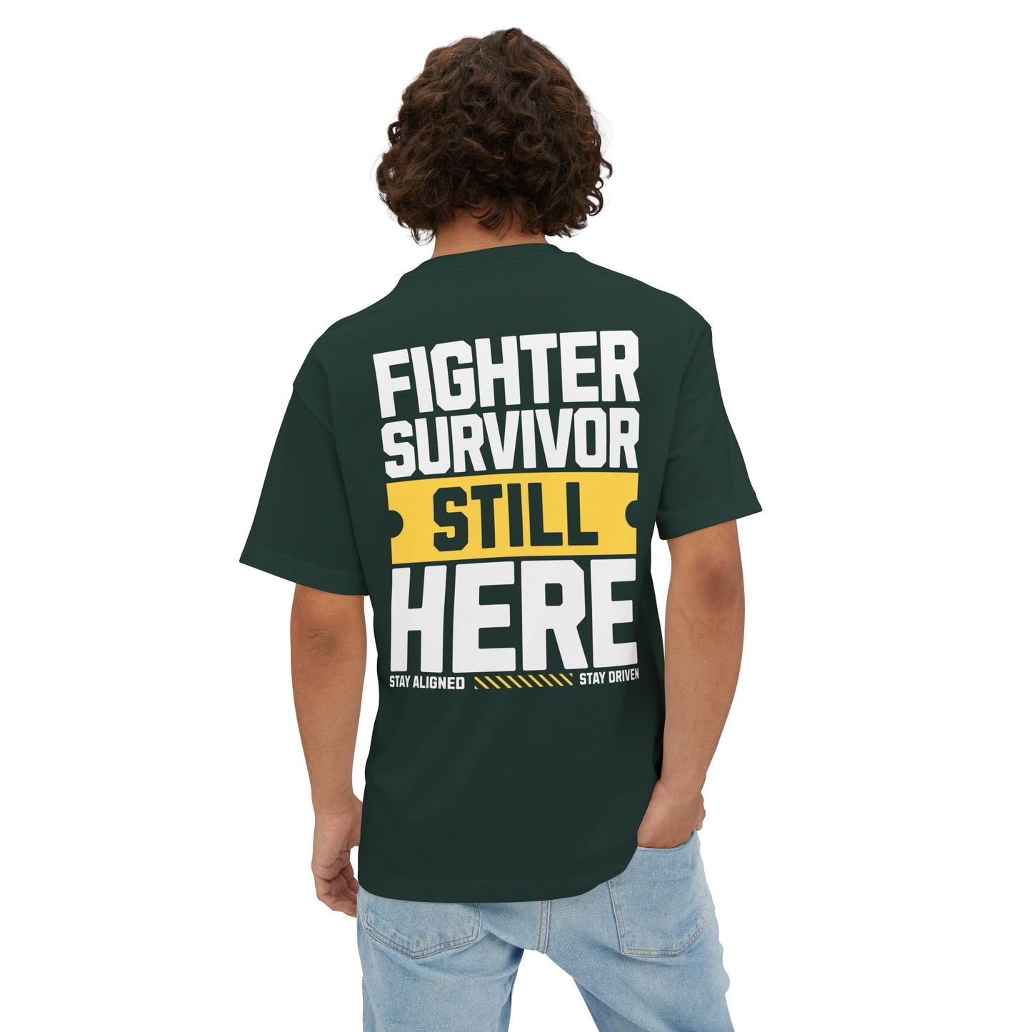 F&BPD - Fighter Survivor Still Here Oversized T-Shirt – Unisex Mental Health Statement Tee