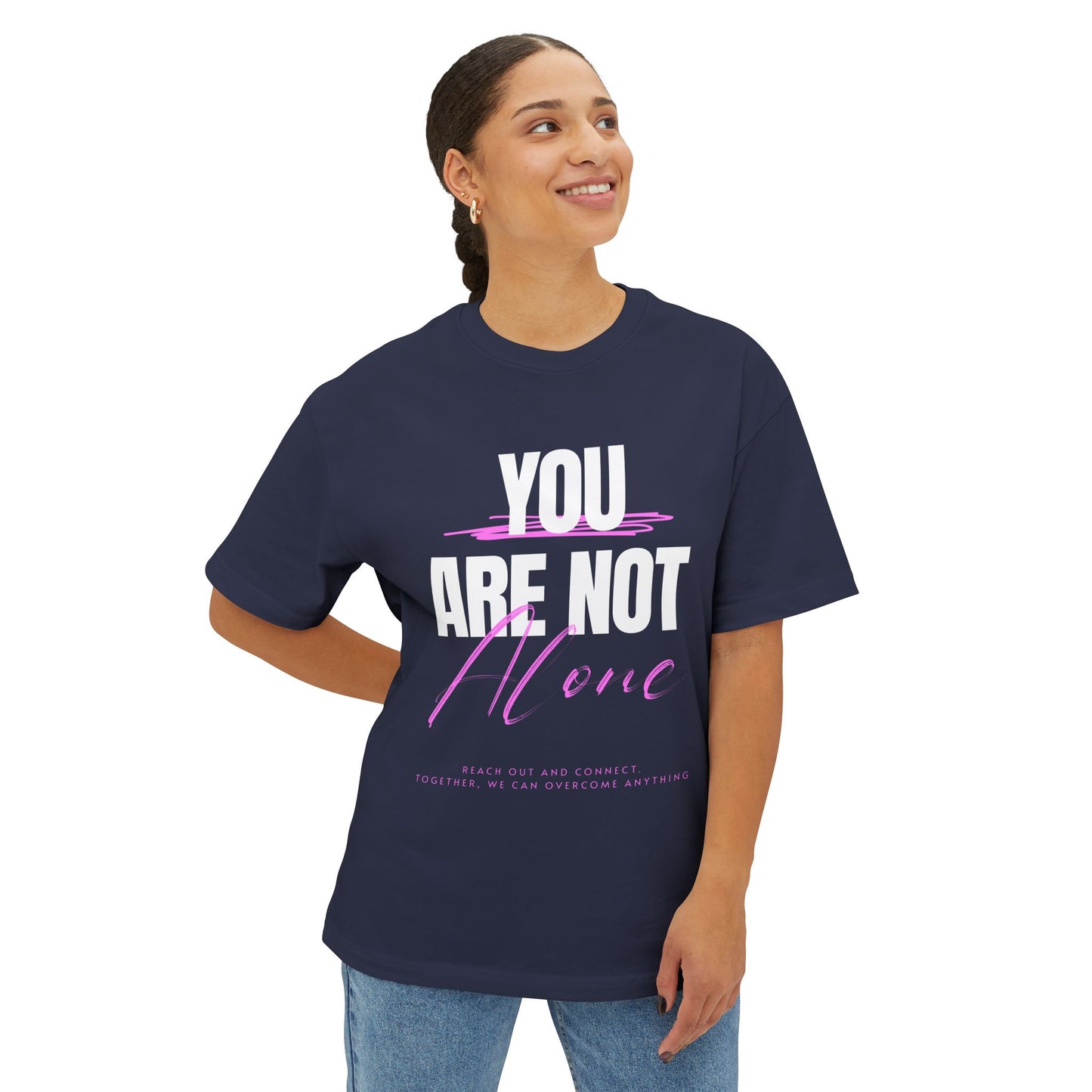 FPD - You Are Not Alone Oversized Tee – Mental Health Awareness Shirt