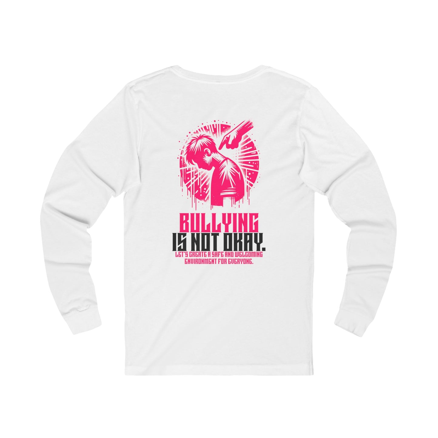 Bullying is NOT okay - Unisex Long Sleeve T-Shirt