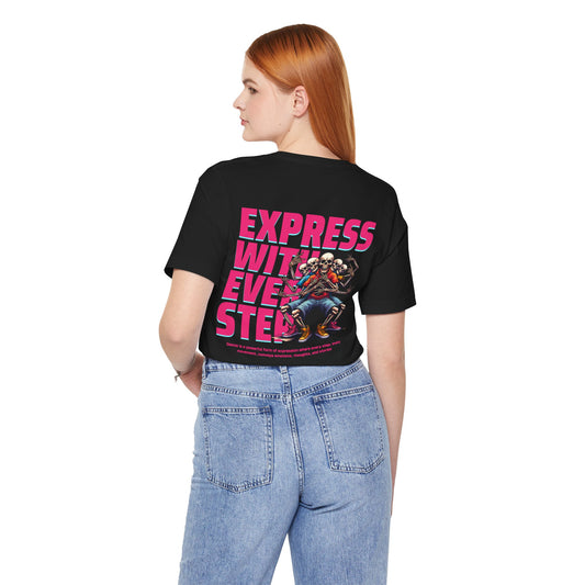 F&BPD - Unisex T-shirt - Express With Every Step Tee – Self-Expression Statement Shirt