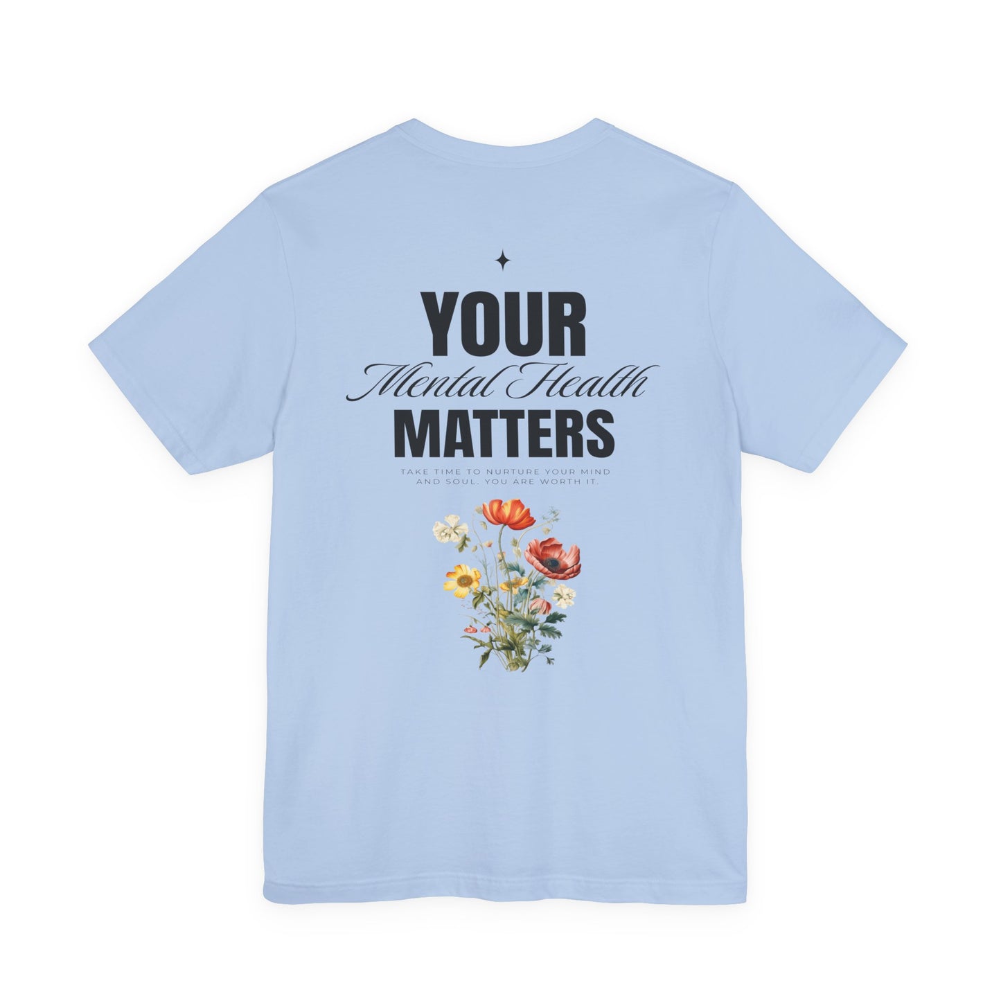 F&BPD - Unisex T-shirt - Your Mental Health Matters Tee – Awareness & Support Statement Shirt