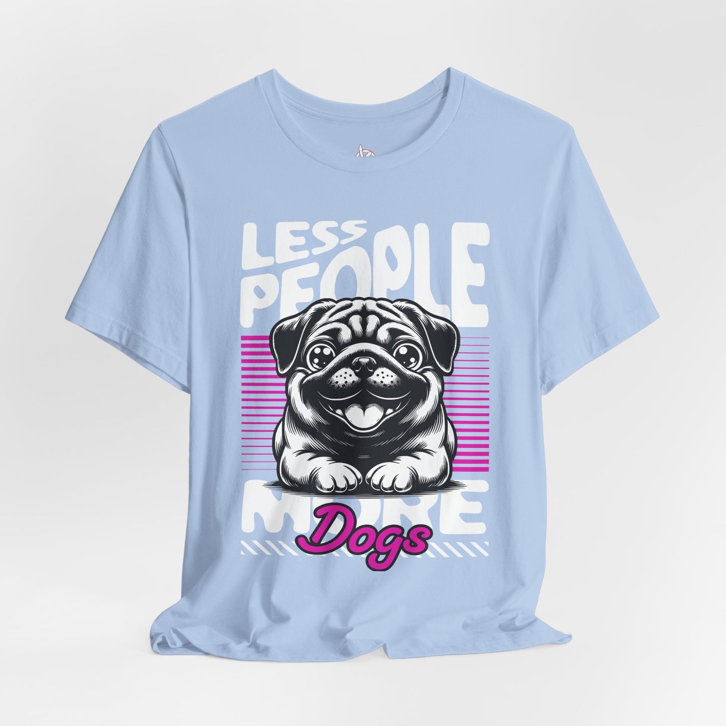 Less People More Dogs Unisex T-Shirt – Funny Dog Lover Tee - FBP