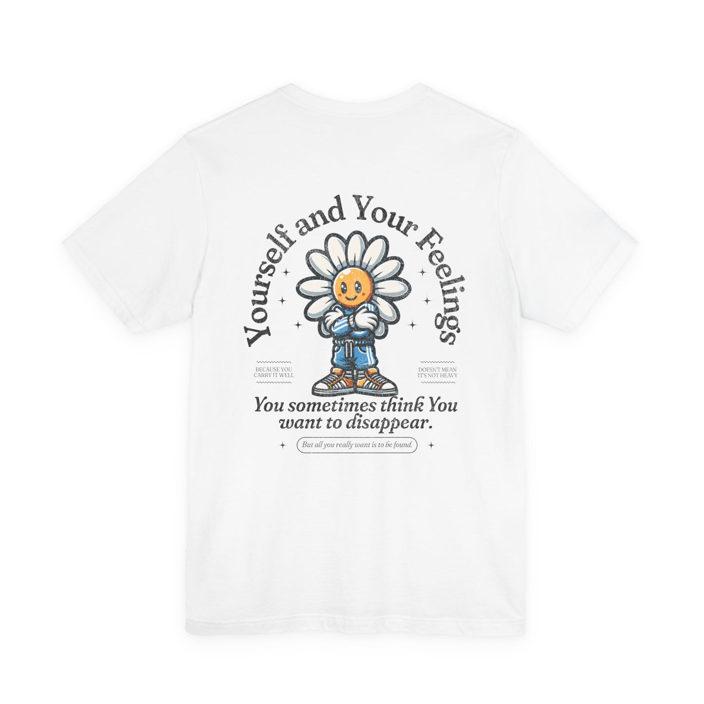 F&BPD - Unisex T-shirt - Yourself & Your Feelings Tee – Self-Awareness Statement Shirt