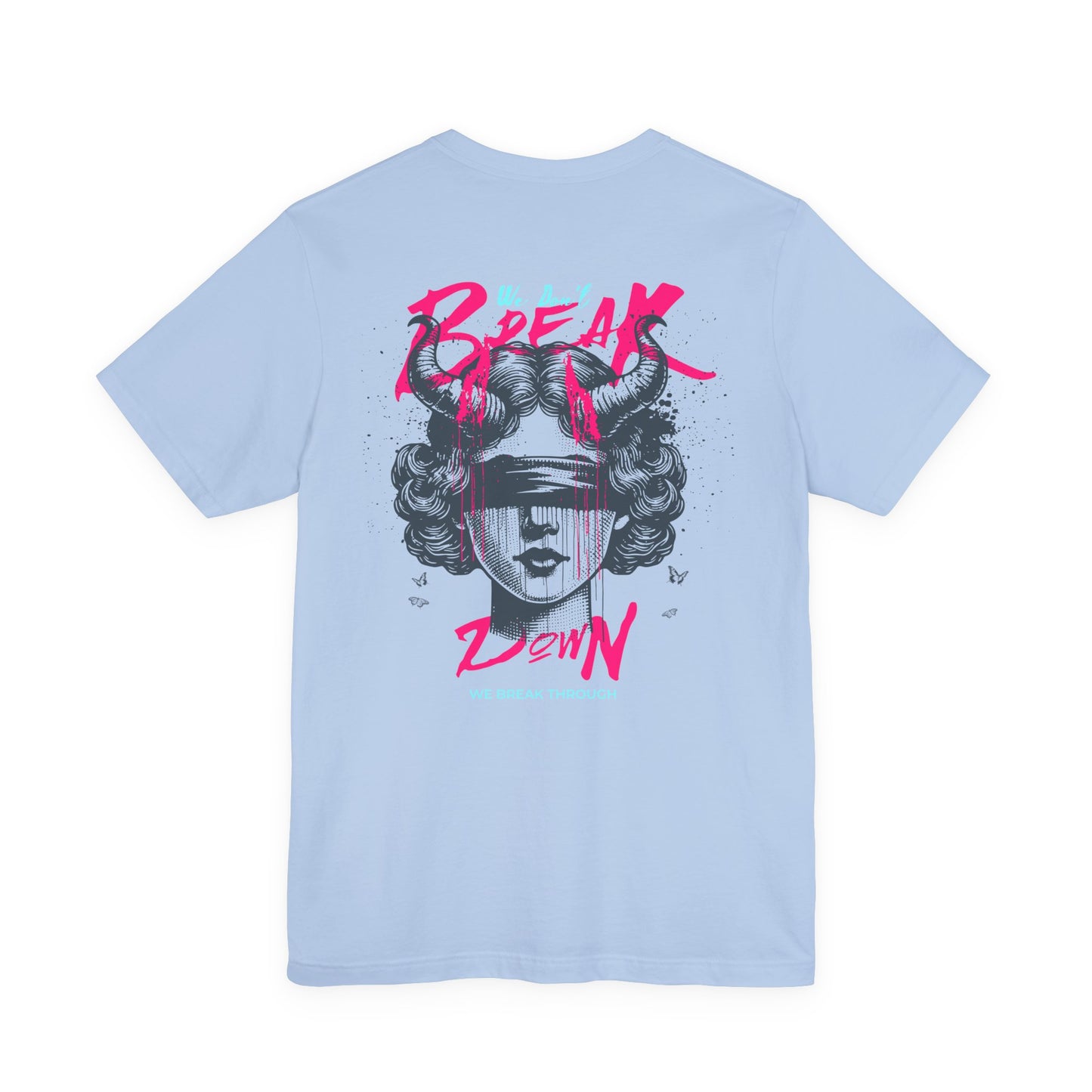 F&BPD - Unisex T-shirt - We Don’t Break Down, We Breakthrough Tee – Resilience Anthem Shirt