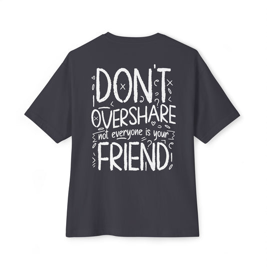 F&BPD - Don’t Overshare Oversized Tee – Self-Care Statement Shirt
