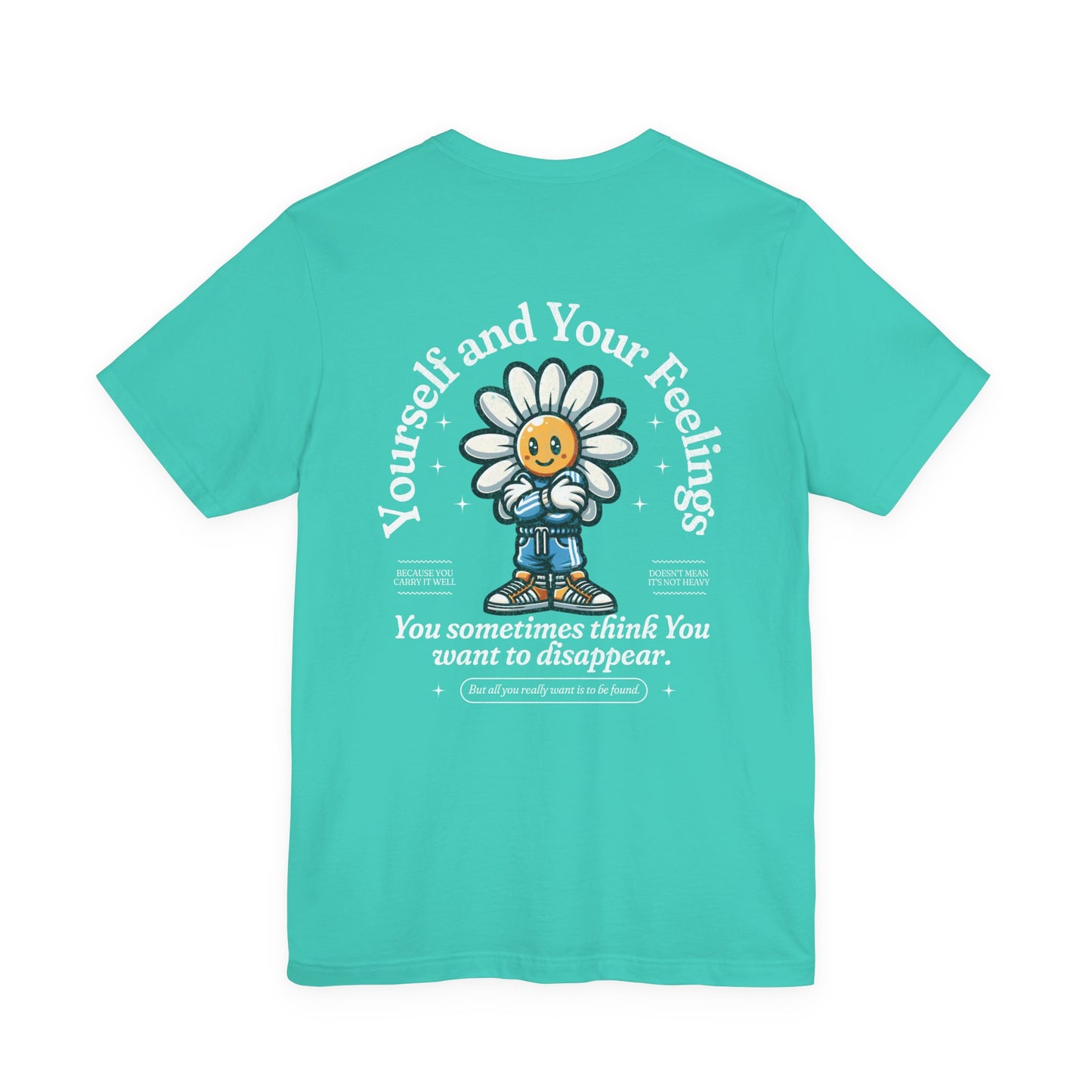 F&BPD - Unisex T-shirt - Yourself & Your Feelings Tee – Self-Awareness Statement Shirt