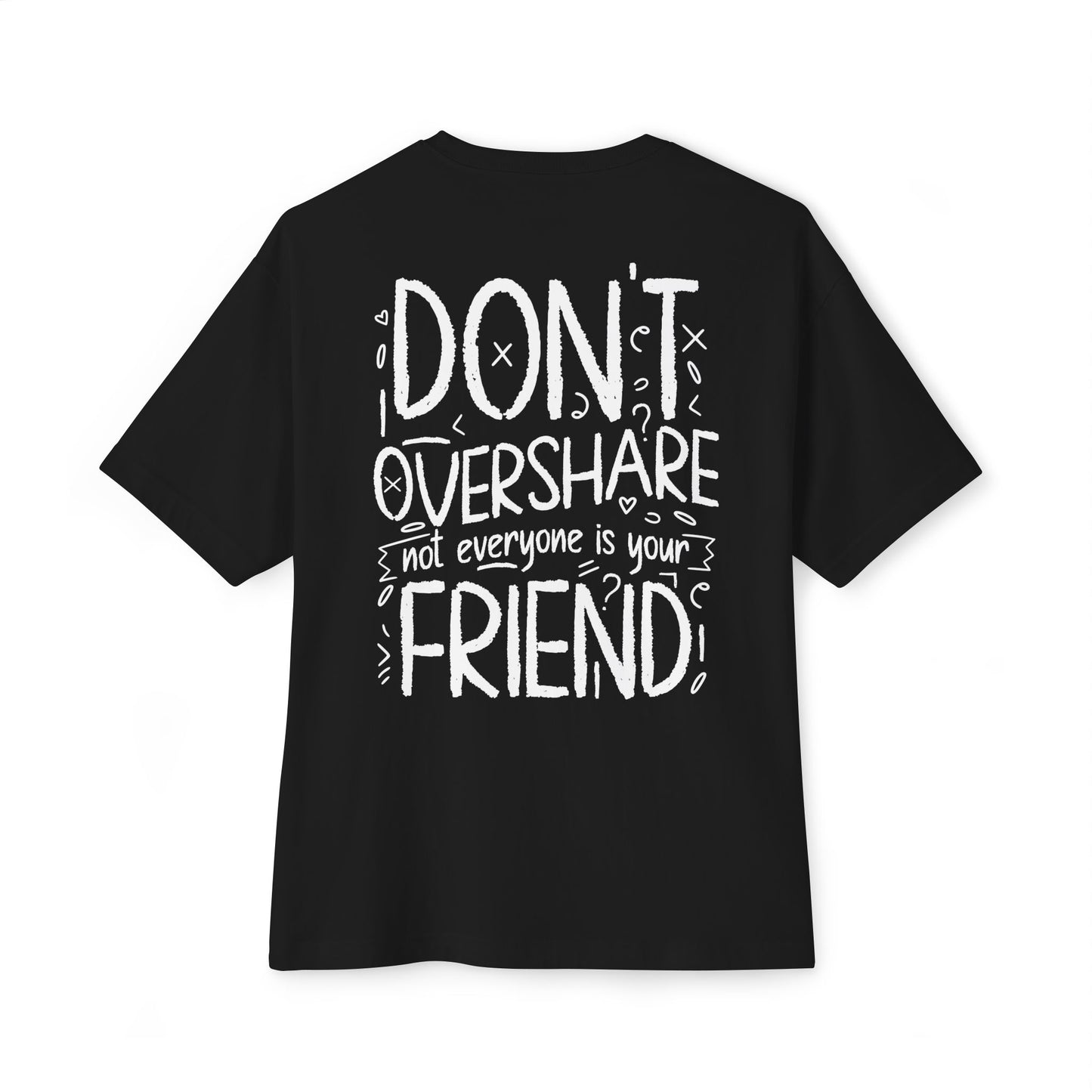 F&BPD - Don’t Overshare Oversized Tee – Self-Care Statement Shirt
