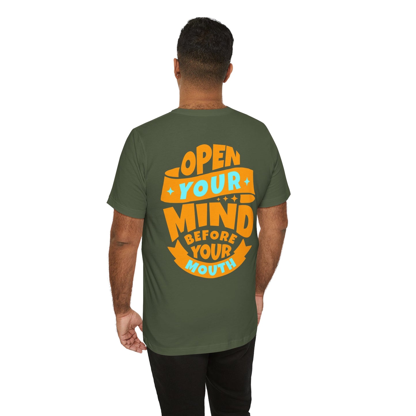 F&BPD - Unisex T-shirt - Open Your Mind Tee – Think Before You Speak Statement Shirt