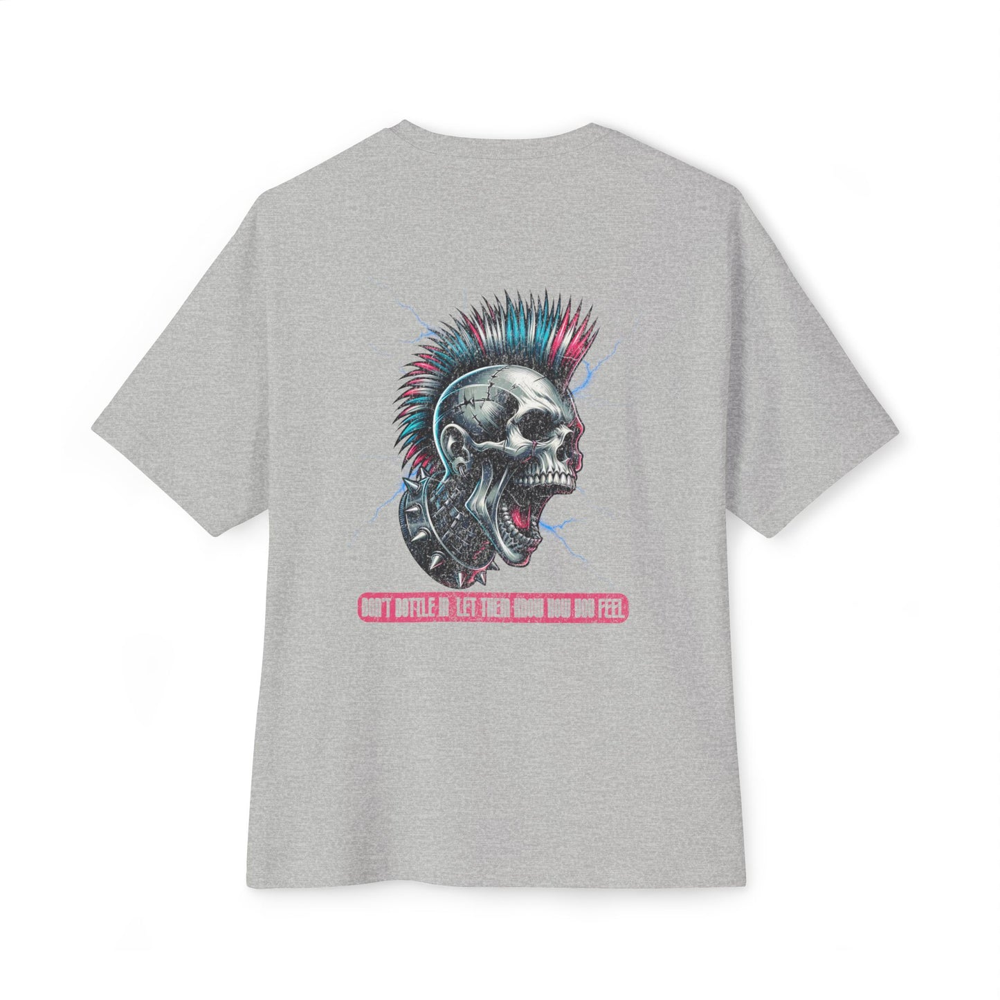 F&BPD - Don't Bottle In Let Them Know How You Feel - Oversized T-shirt