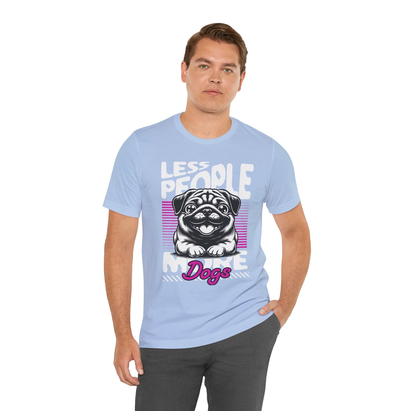 Less People More Dogs Unisex T-Shirt – Funny Dog Lover Tee - FBP