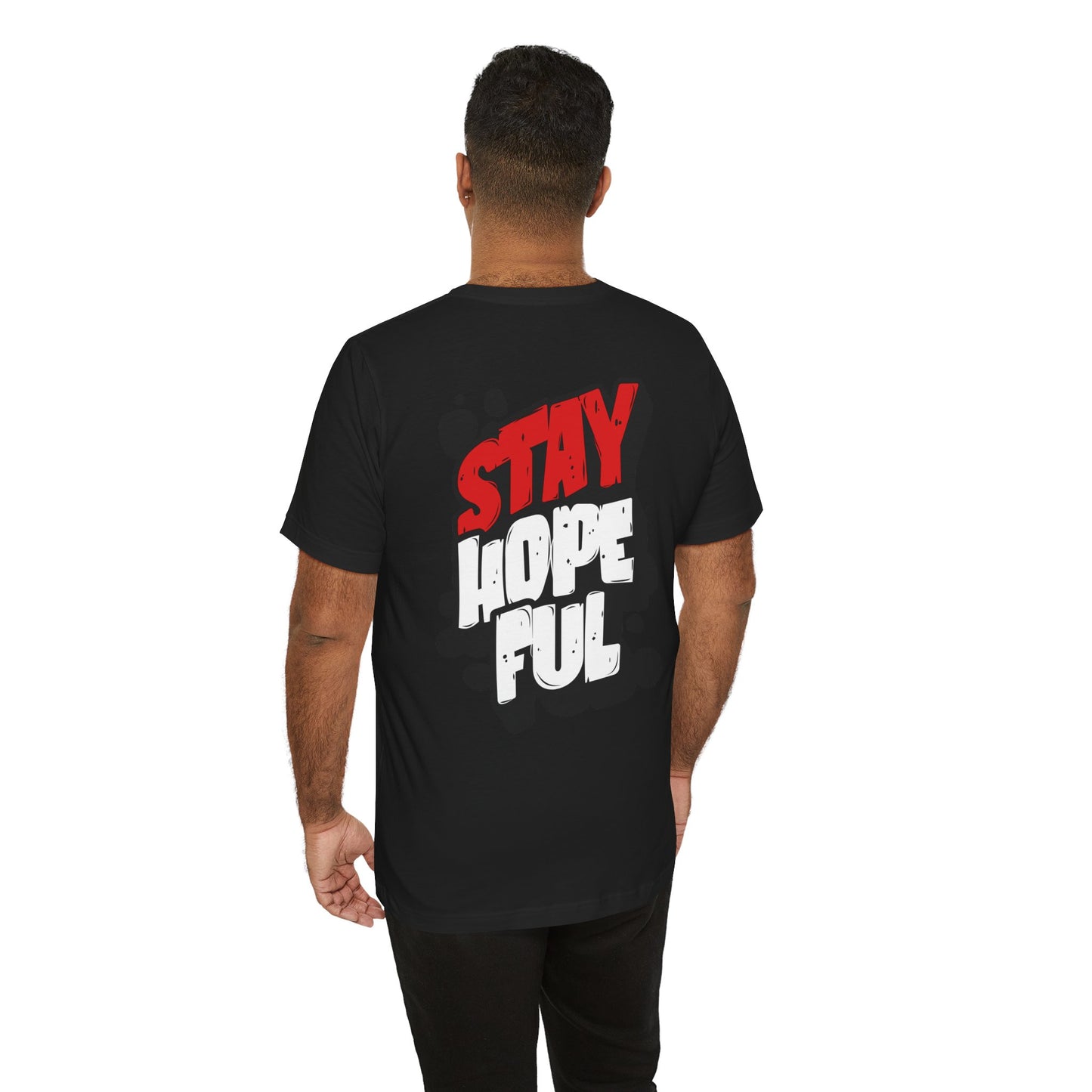 Stay Hopeful - Unisex T-shirt