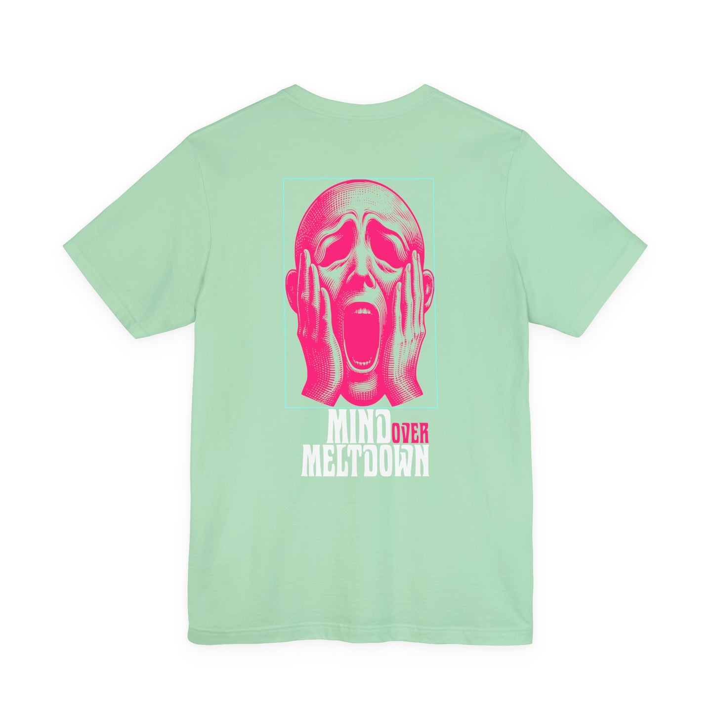 F&BPD - Unisex Tee - Mind Over Meltdown Tee – Calm in Chaos Statement Shirt