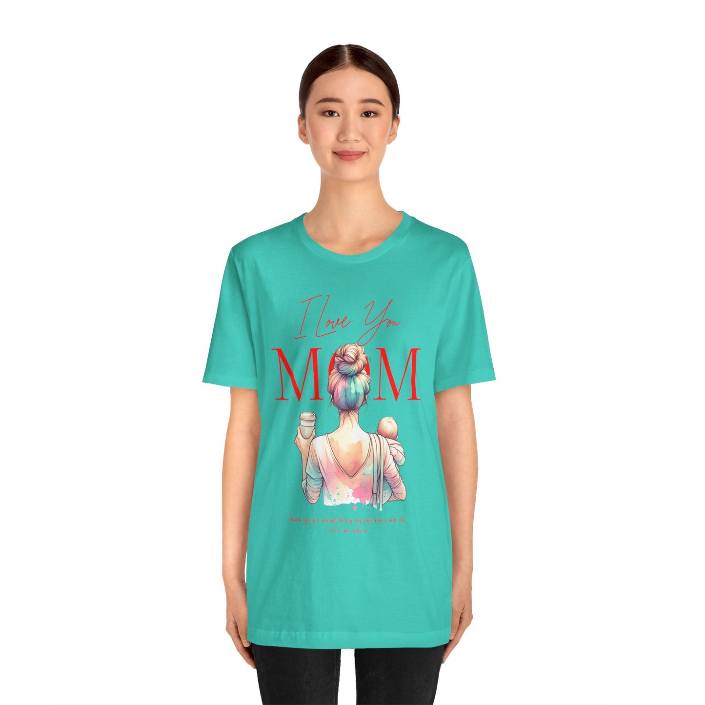 I Love You Mom T-Shirt – Everyday Mother’s Day Gift for Mom