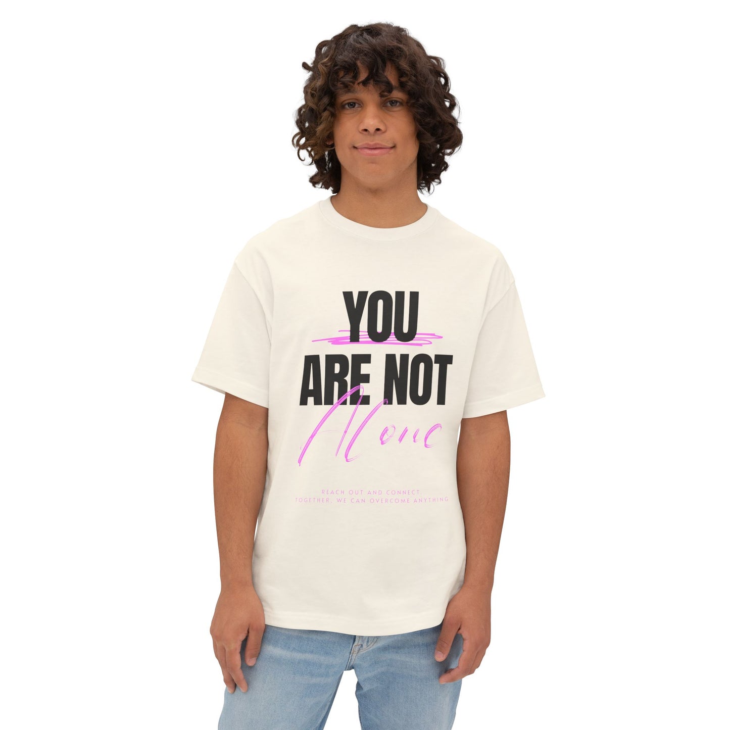 FPD - You Are Not Alone Oversized Tee – Mental Health Awareness Shirt