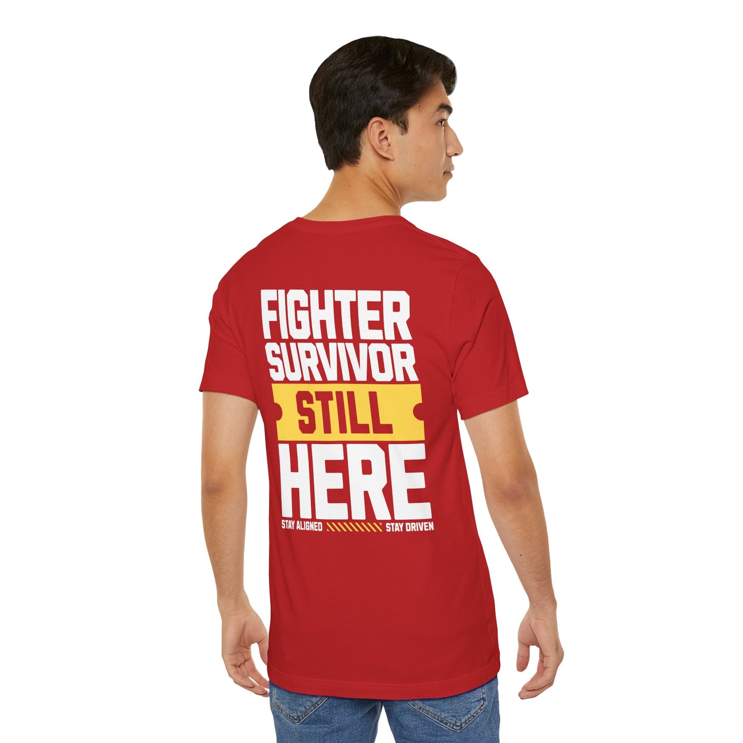 Fighter Survivor Still Here - Unisex T-Shirt