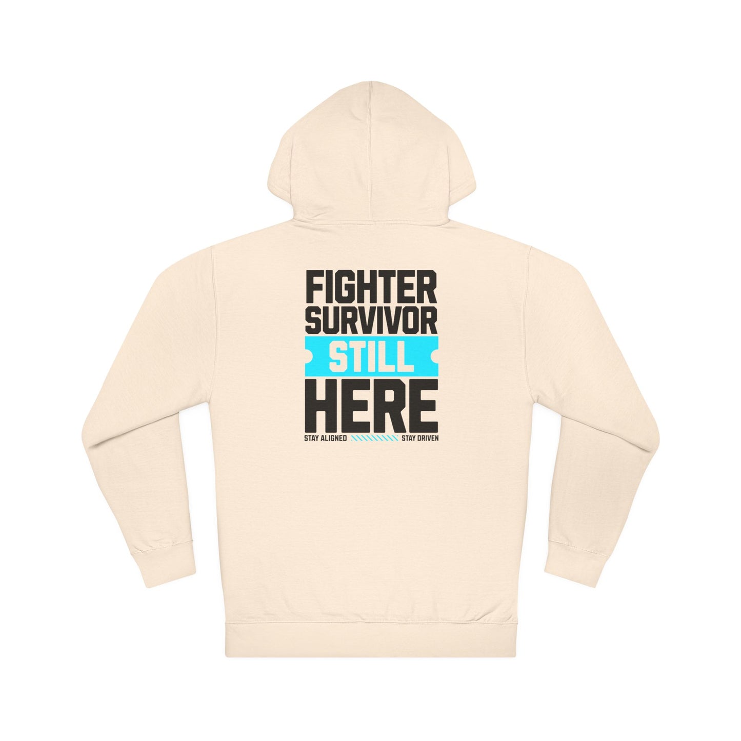 Unisex Hoodie: Fighter Survivor Still Here