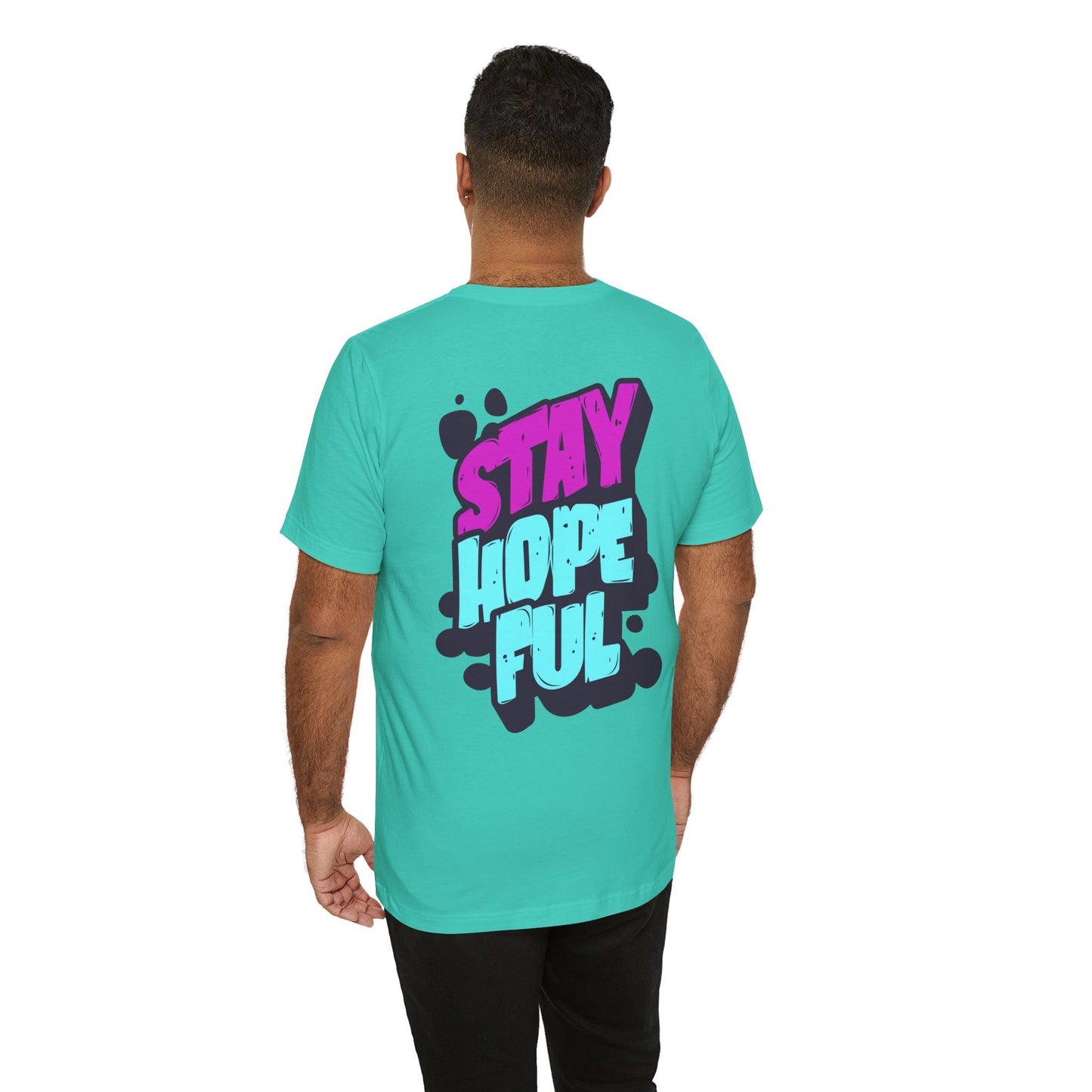 Stay Hopeful - Unisex T-shirt