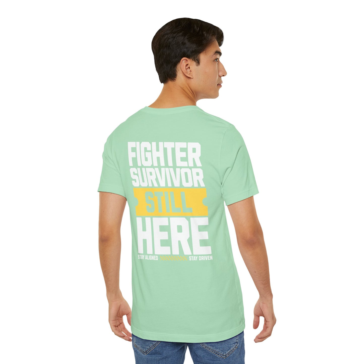 Fighter Survivor Still Here - Unisex T-Shirt