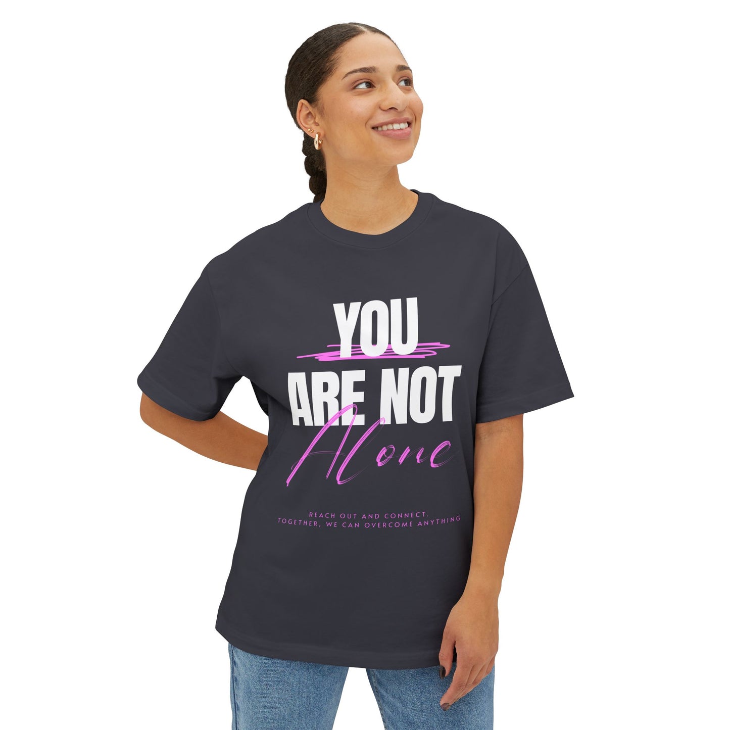 FPD - You Are Not Alone Oversized Tee – Mental Health Awareness Shirt