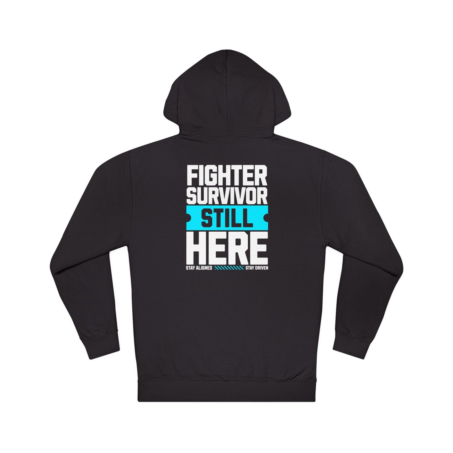 Unisex Hoodie: Fighter Survivor Still Here