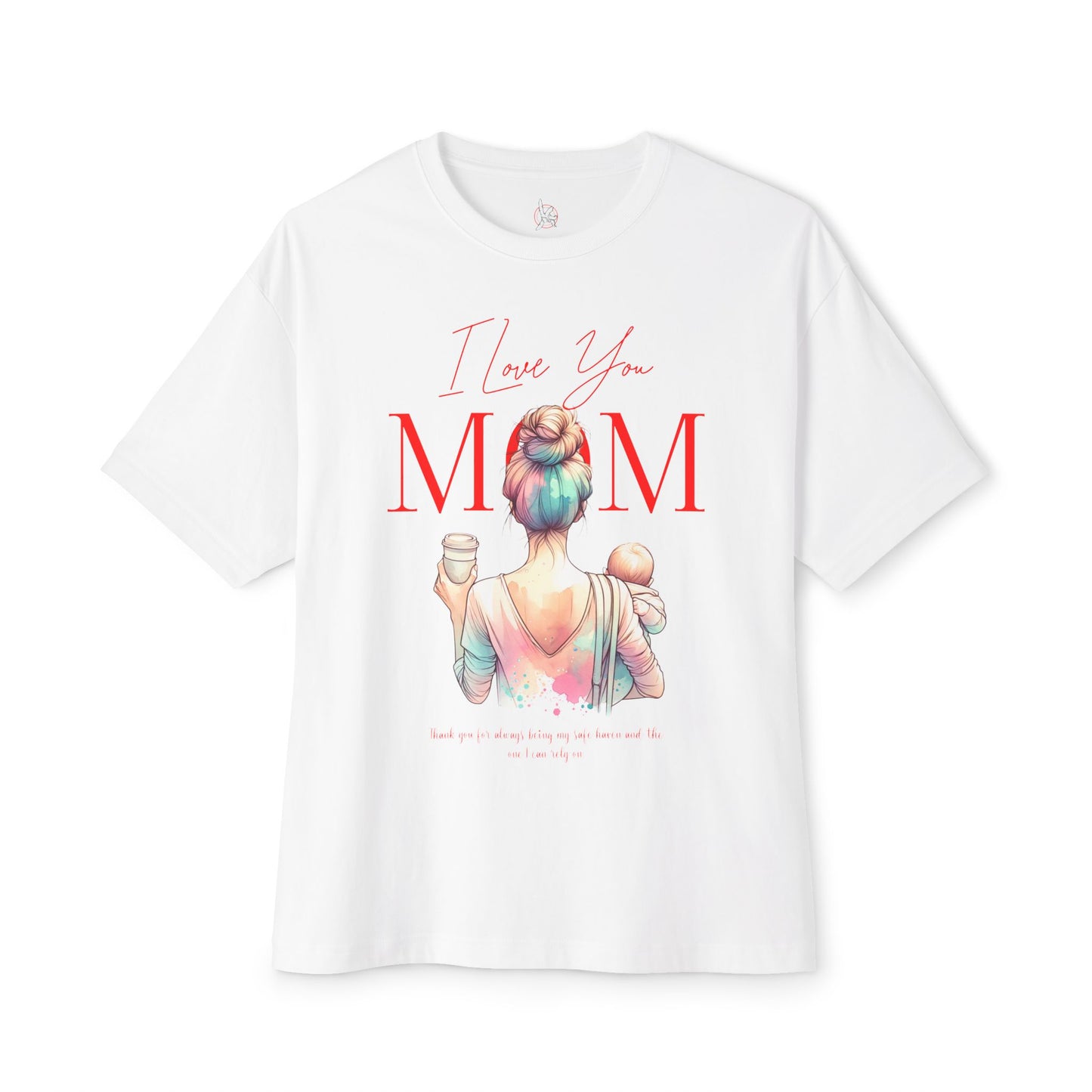 I Love You Mom Oversized T-Shirt – Relaxed Fit Mother’s Day Gift Tee