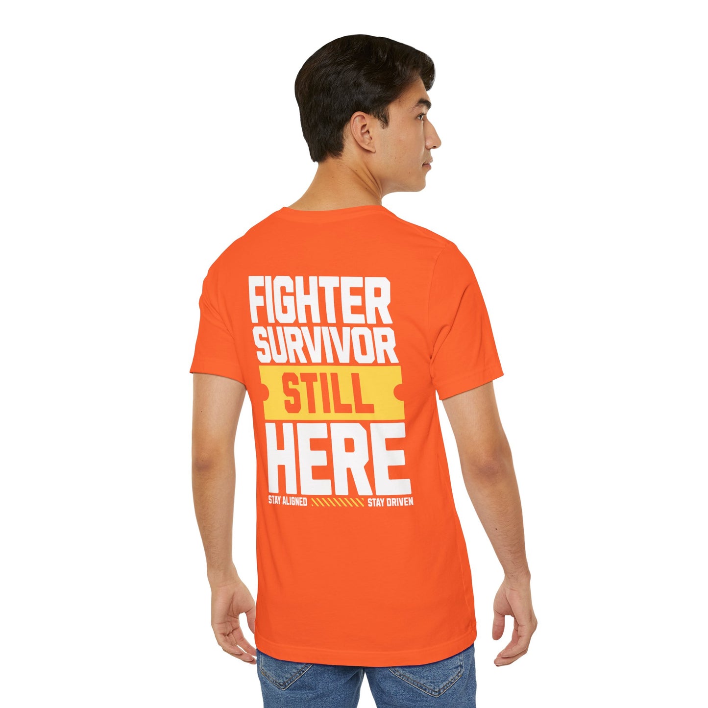 Fighter Survivor Still Here - Unisex T-Shirt