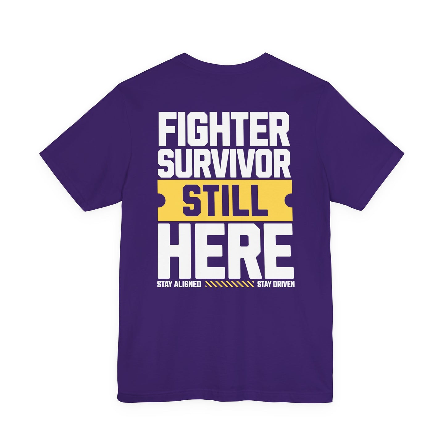 Fighter Survivor Still Here - Unisex T-Shirt