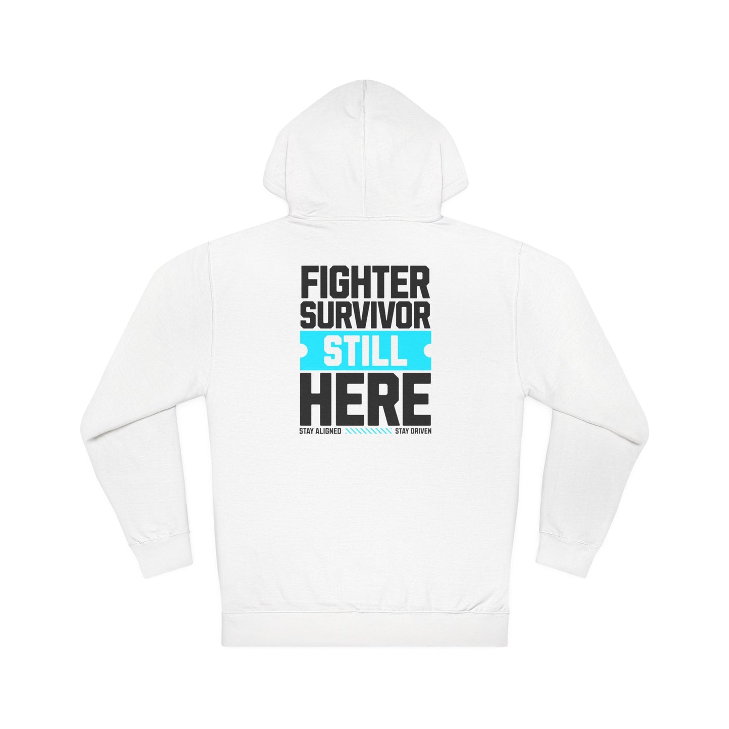 Unisex Hoodie: Fighter Survivor Still Here