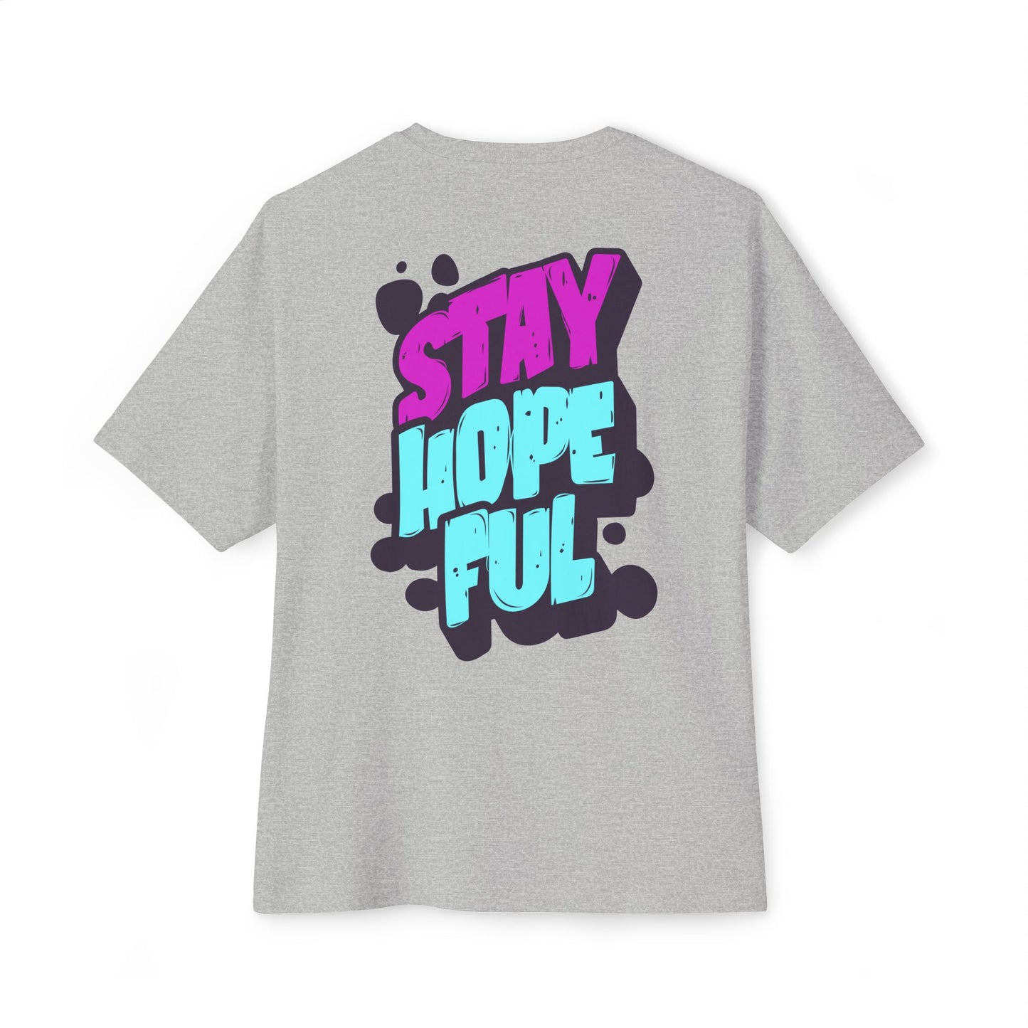 F&BPD - Unisex Oversized T-shirt: Stay Hopeful