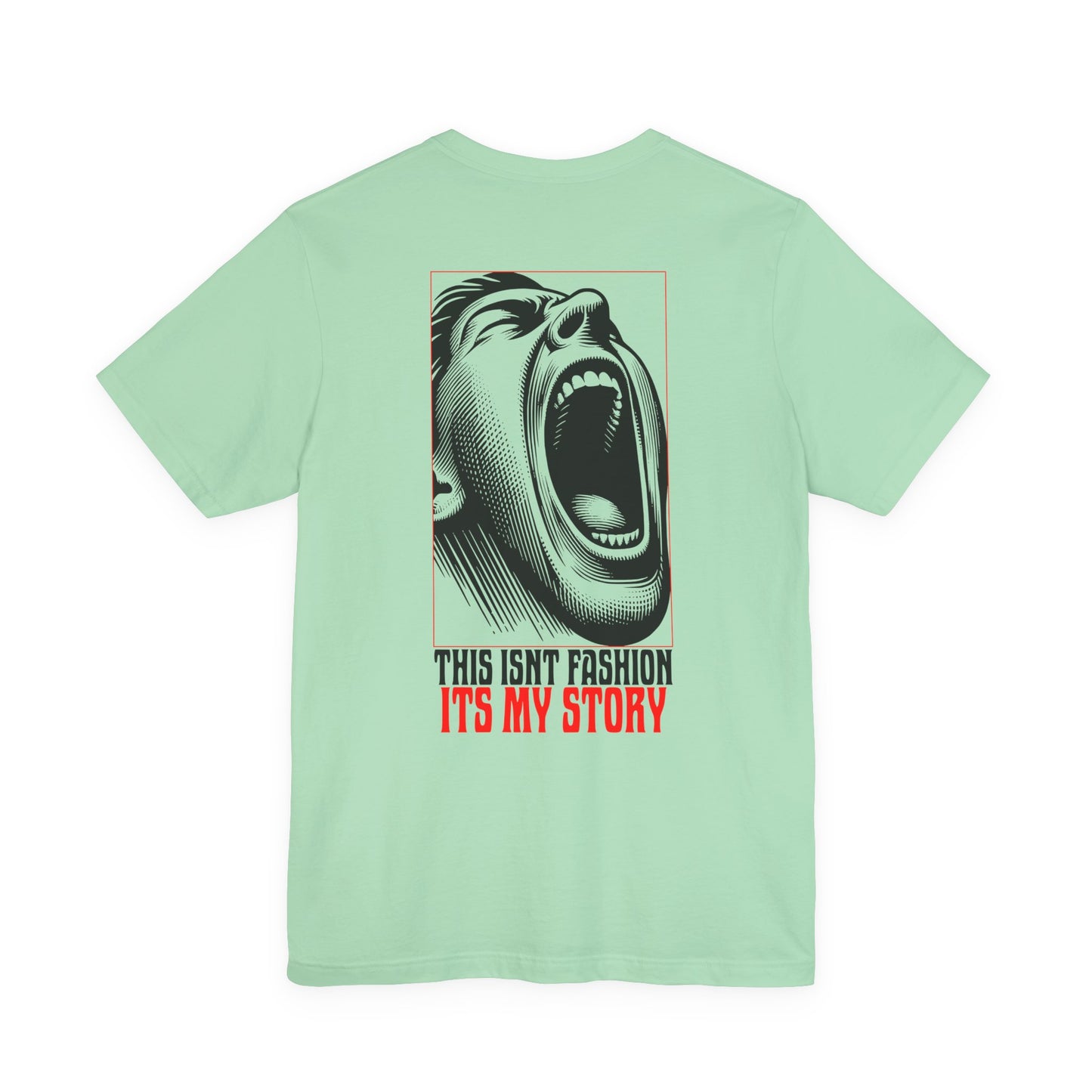 F&BPD - Unisex T-shirt - This Isn’t Fashion, It’s My Story Tee – Self-Expression Statement Shirt