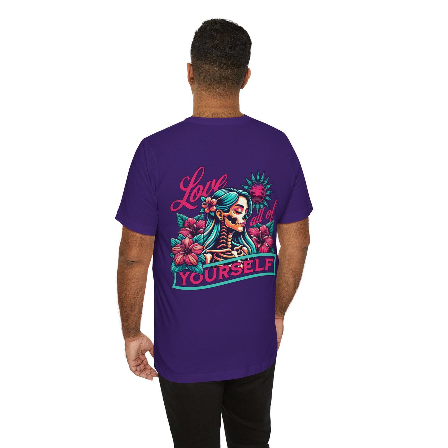 F&BPD - Unisex T-shirt - Love All of Yourself Tee – Self-Love Statement Shirt