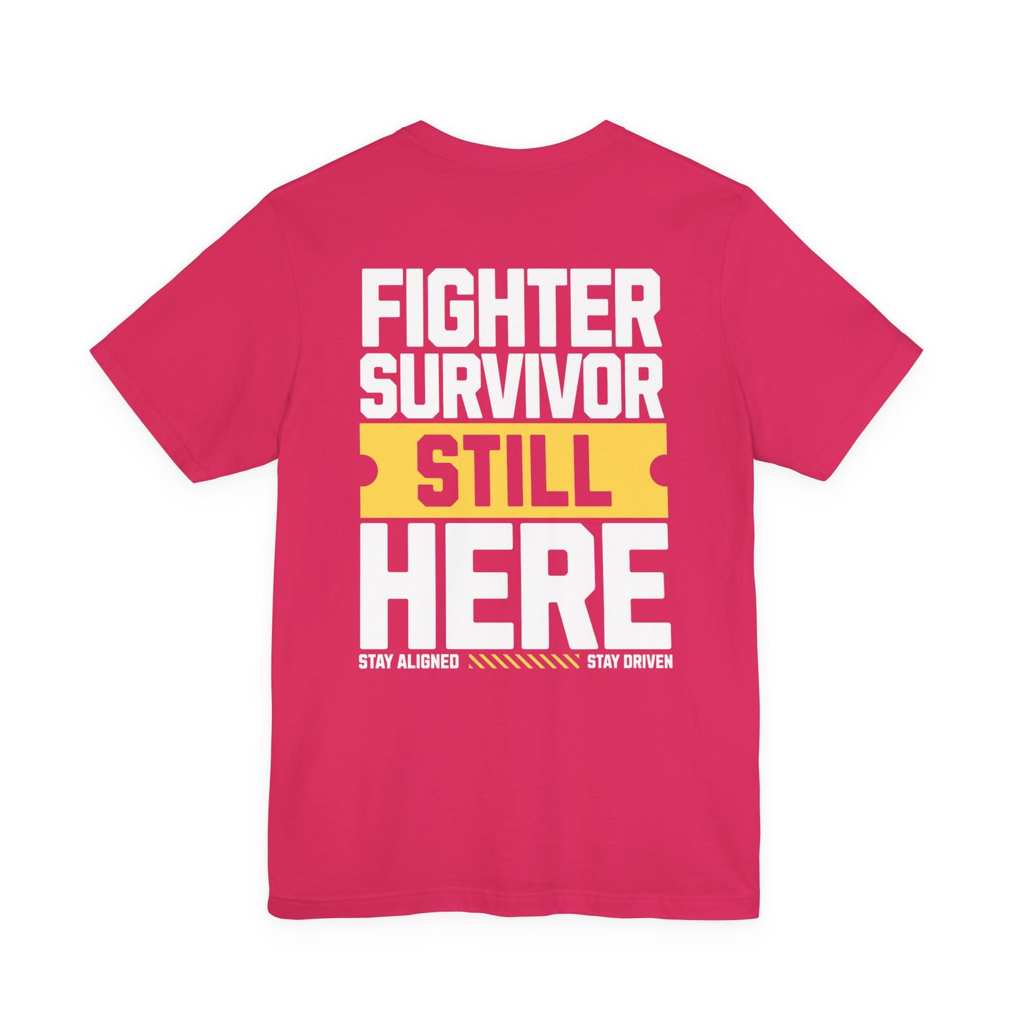Fighter Survivor Still Here - Unisex T-Shirt