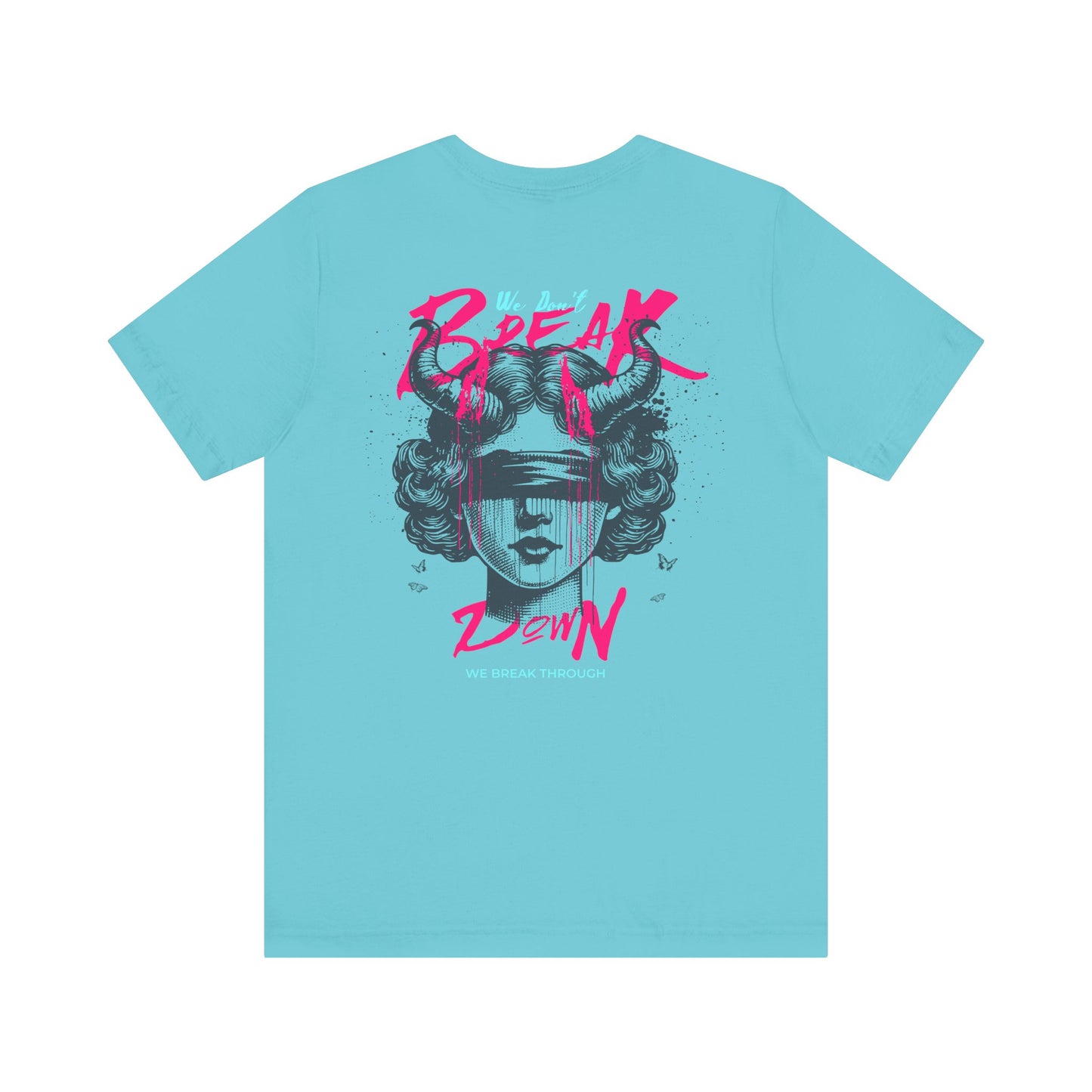 F&BPD - Unisex T-shirt - We Don’t Break Down, We Breakthrough Tee – Resilience Anthem Shirt