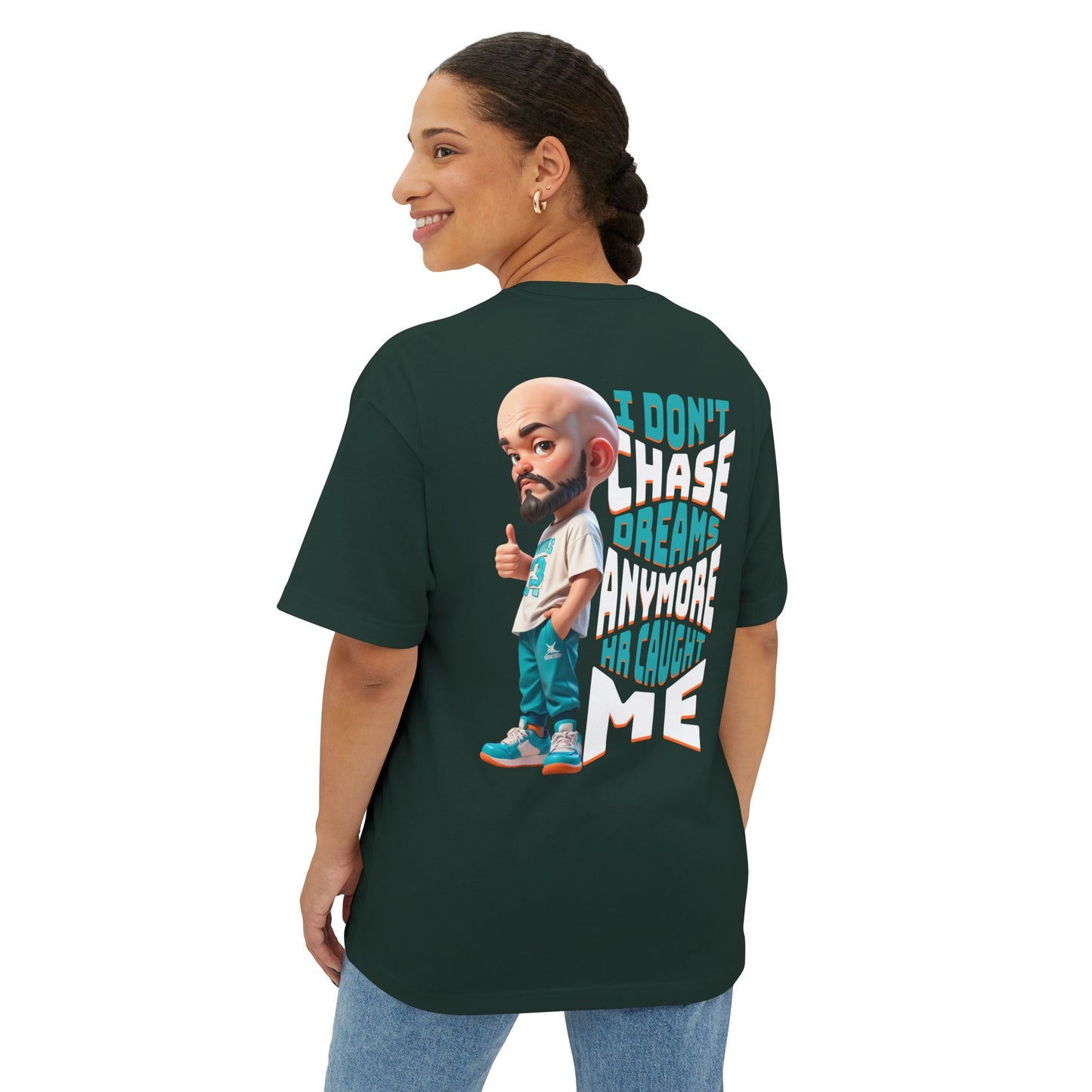 I Don’t Chase Dreams Anymore – HR Caught Me Oversized Tee – Corporate Humor Shirt