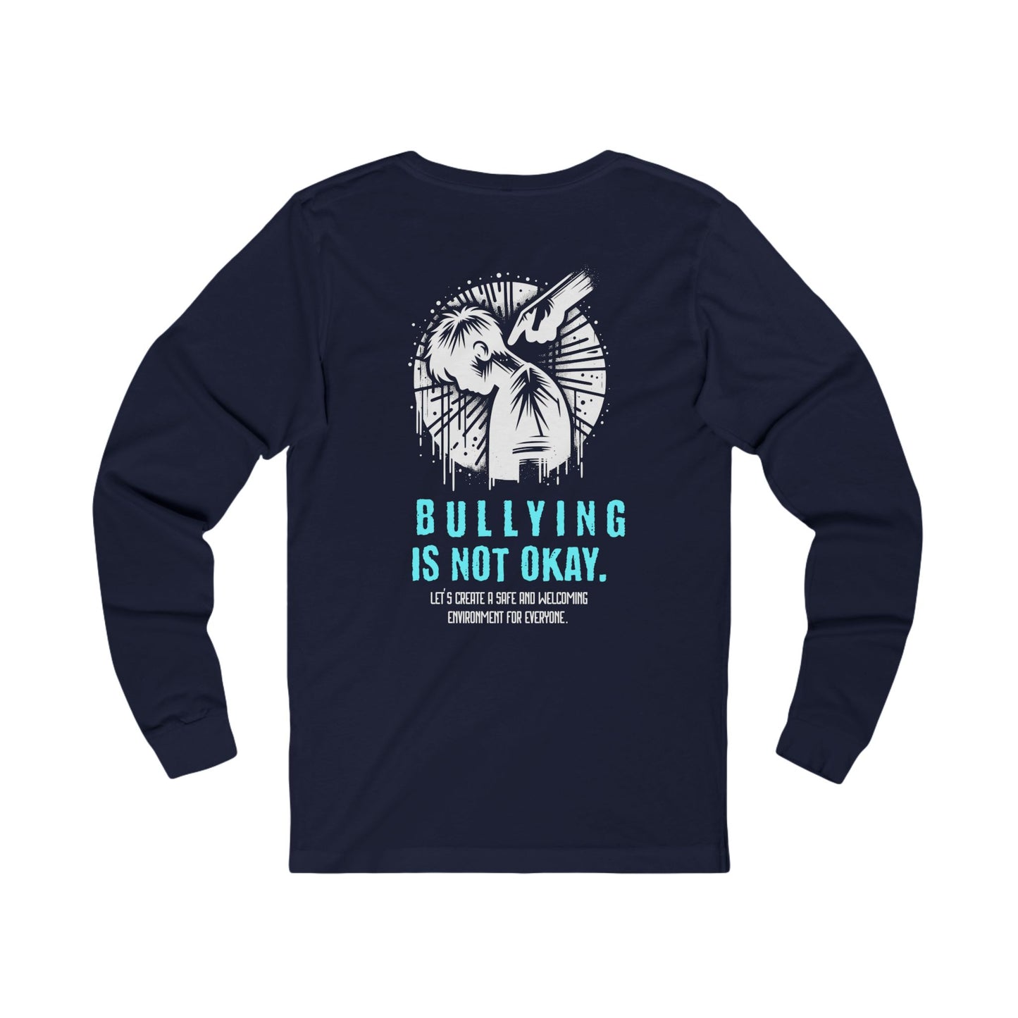 Bullying is NOT okay - Unisex Long Sleeve T-Shirt