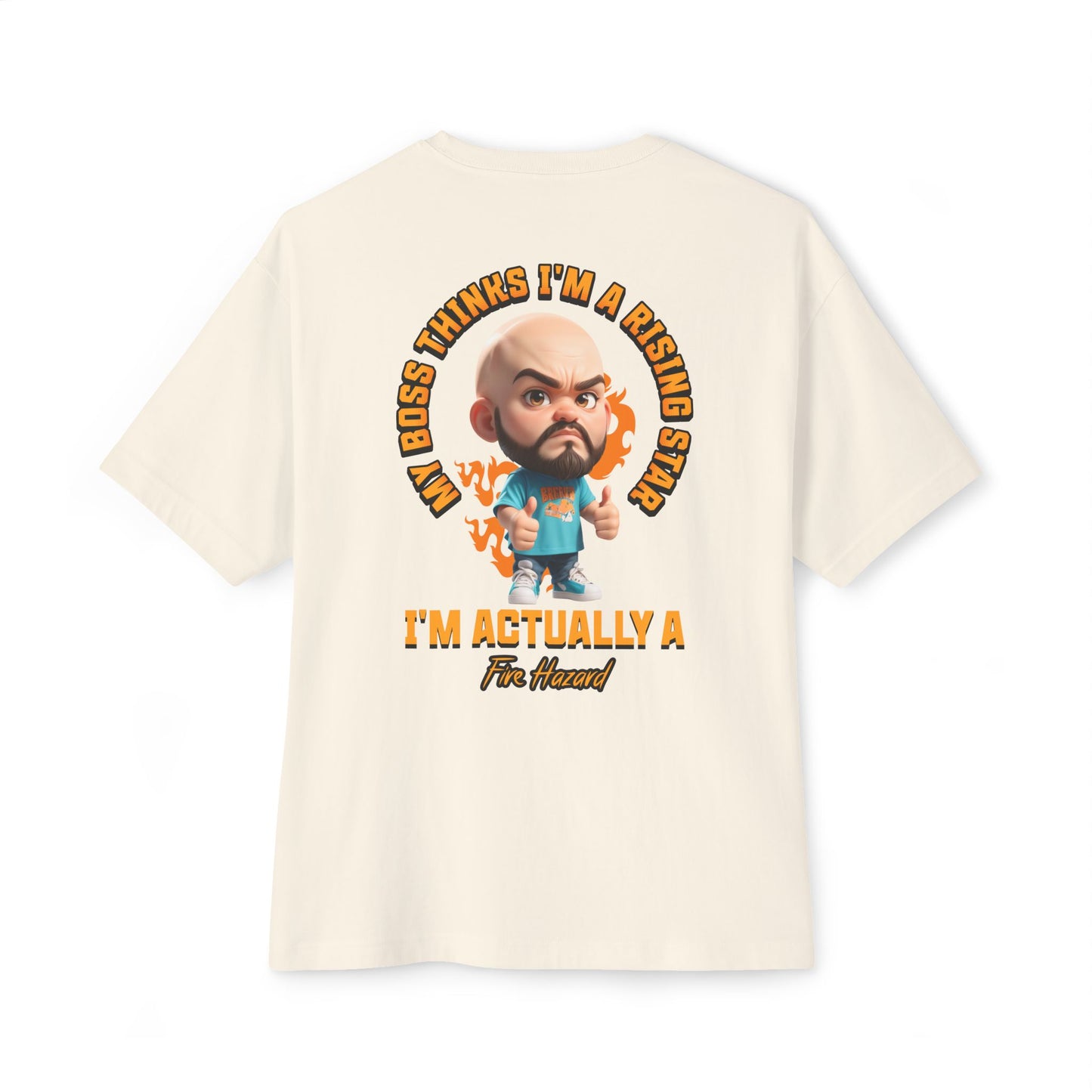 Rising Star or Fire Hazard Oversized Tee – Funny Boss & Workplace Humor Shirt
