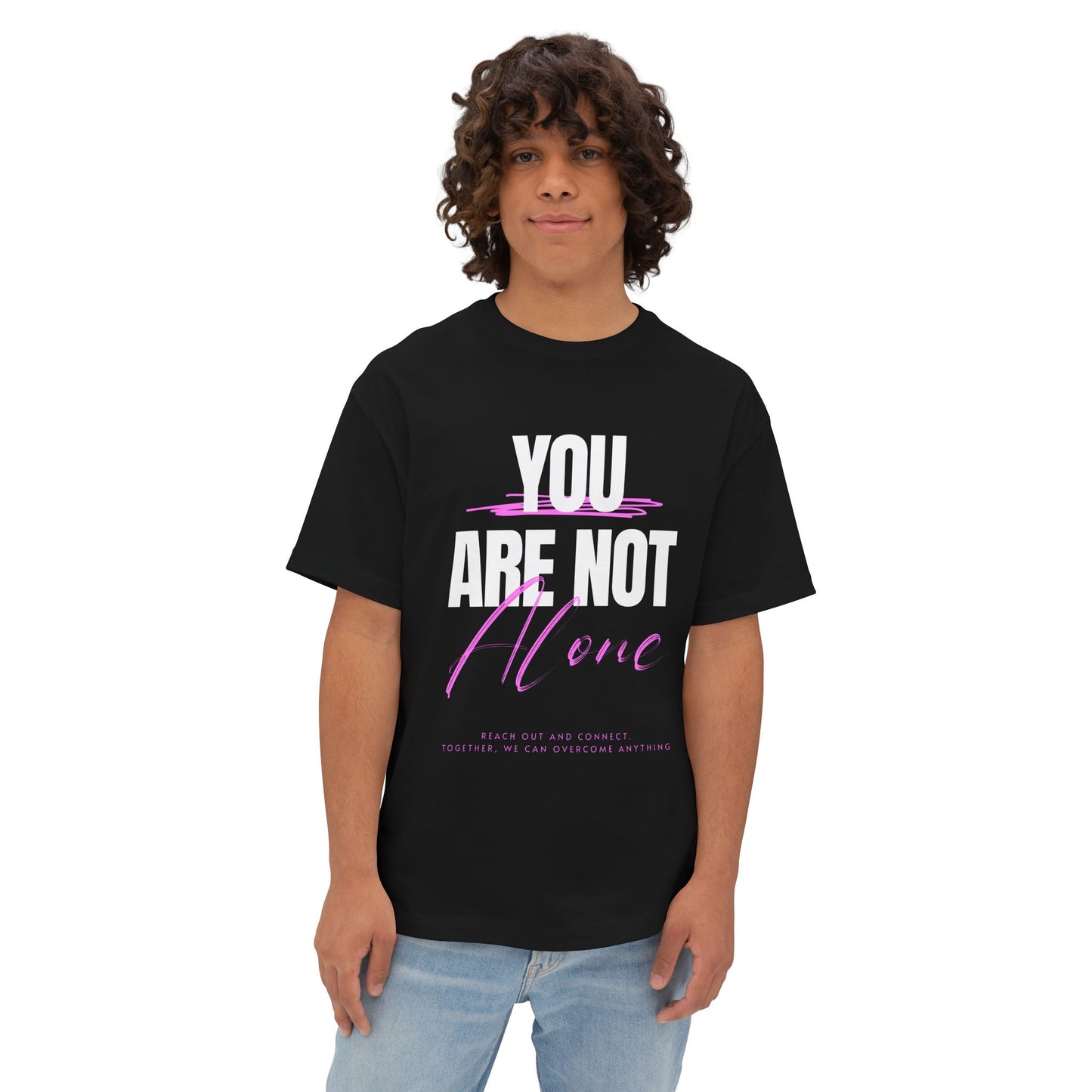 FPD - You Are Not Alone Oversized Tee – Mental Health Awareness Shirt